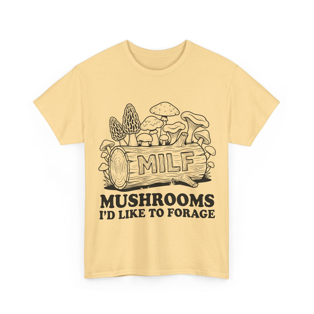 Mushroom Foraging Tee - M I L F: Mushrooms I'd Like to Forage - Graphic Funny T-Shirt