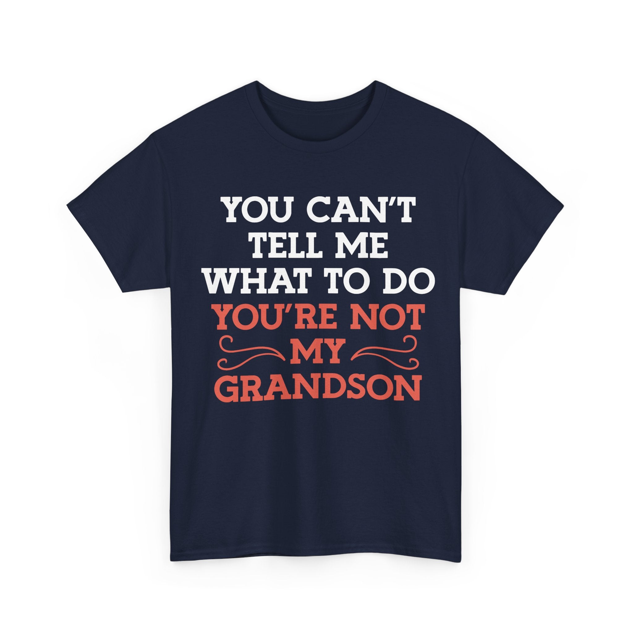 Funny Grandparent Tee Shirt - You Can't Tell Me What To Do - T-Shirt For Grandad Nana Grandma Grandmother From Grandson