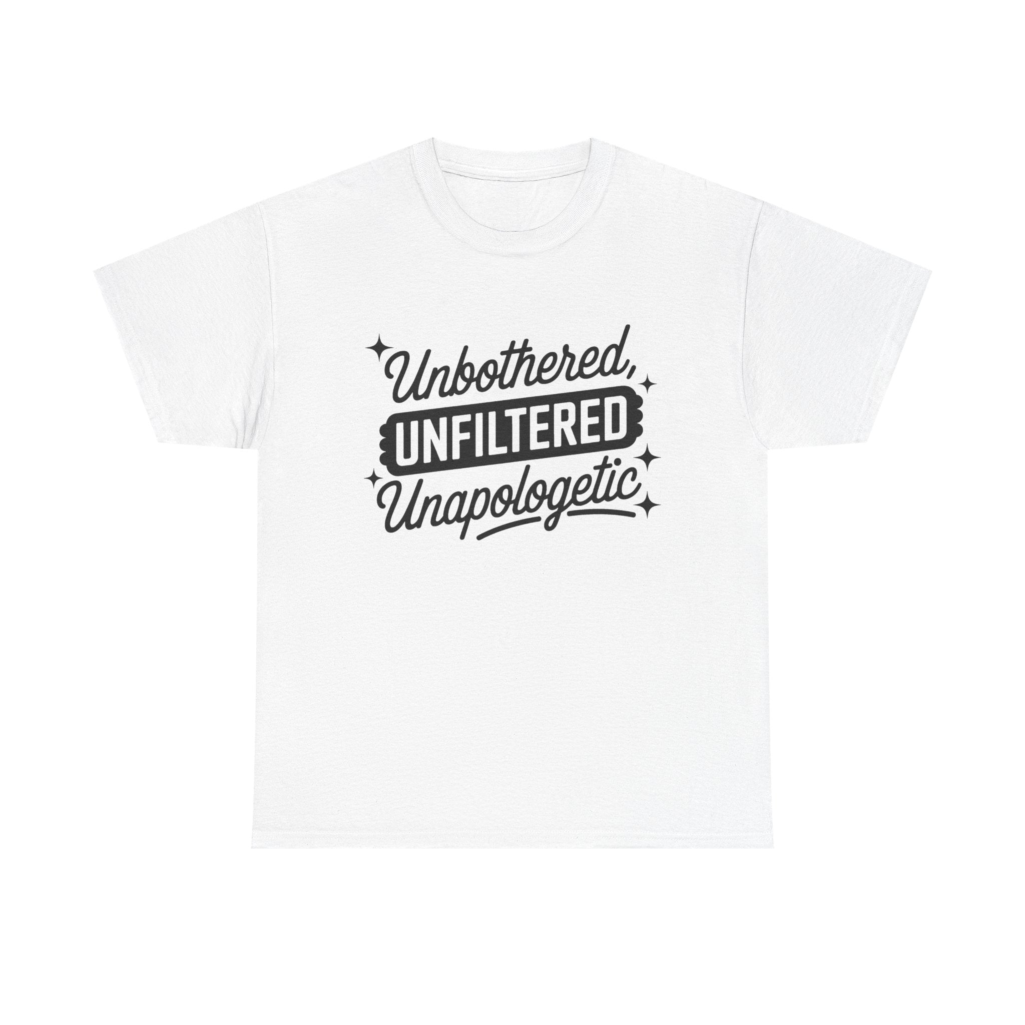 Unbothered Unfiltered Unapologetic - Funny T-Shirt - Neuro ADHD Autism Gift Tee Shirt