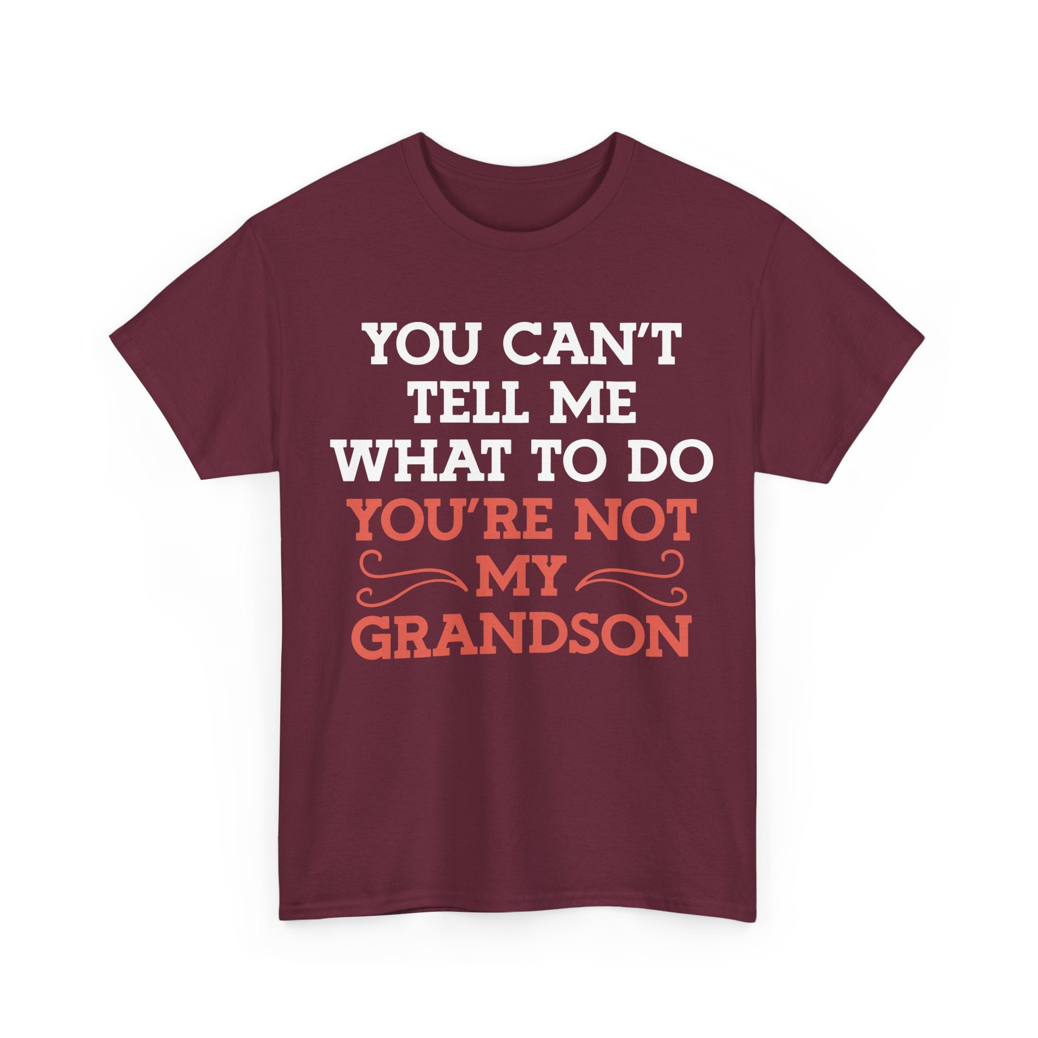 Funny Grandparent Tee Shirt - You Can't Tell Me What To Do - T-Shirt For Grandad Nana Grandma Grandmother From Grandson