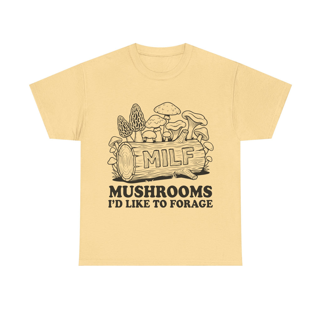Mushroom Foraging Tee - M I L F: Mushrooms I'd Like to Forage - Graphic Funny T-Shirt