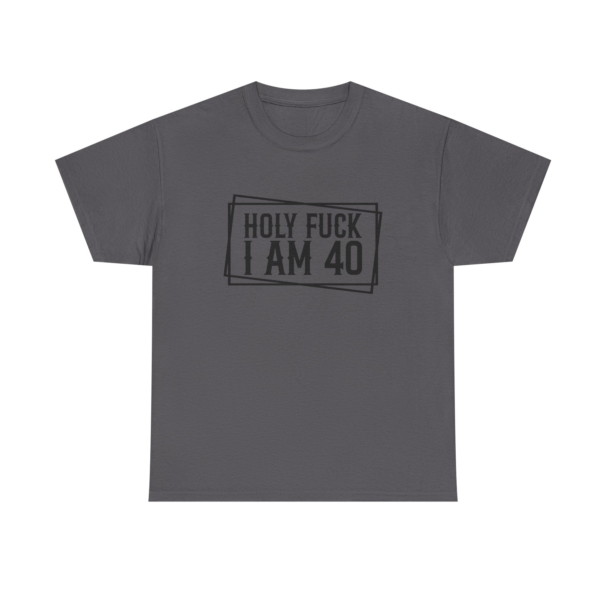40th Birthday T-Shirt - Holy F*** I Am 40 - Funny Adult Forty Gift Tee