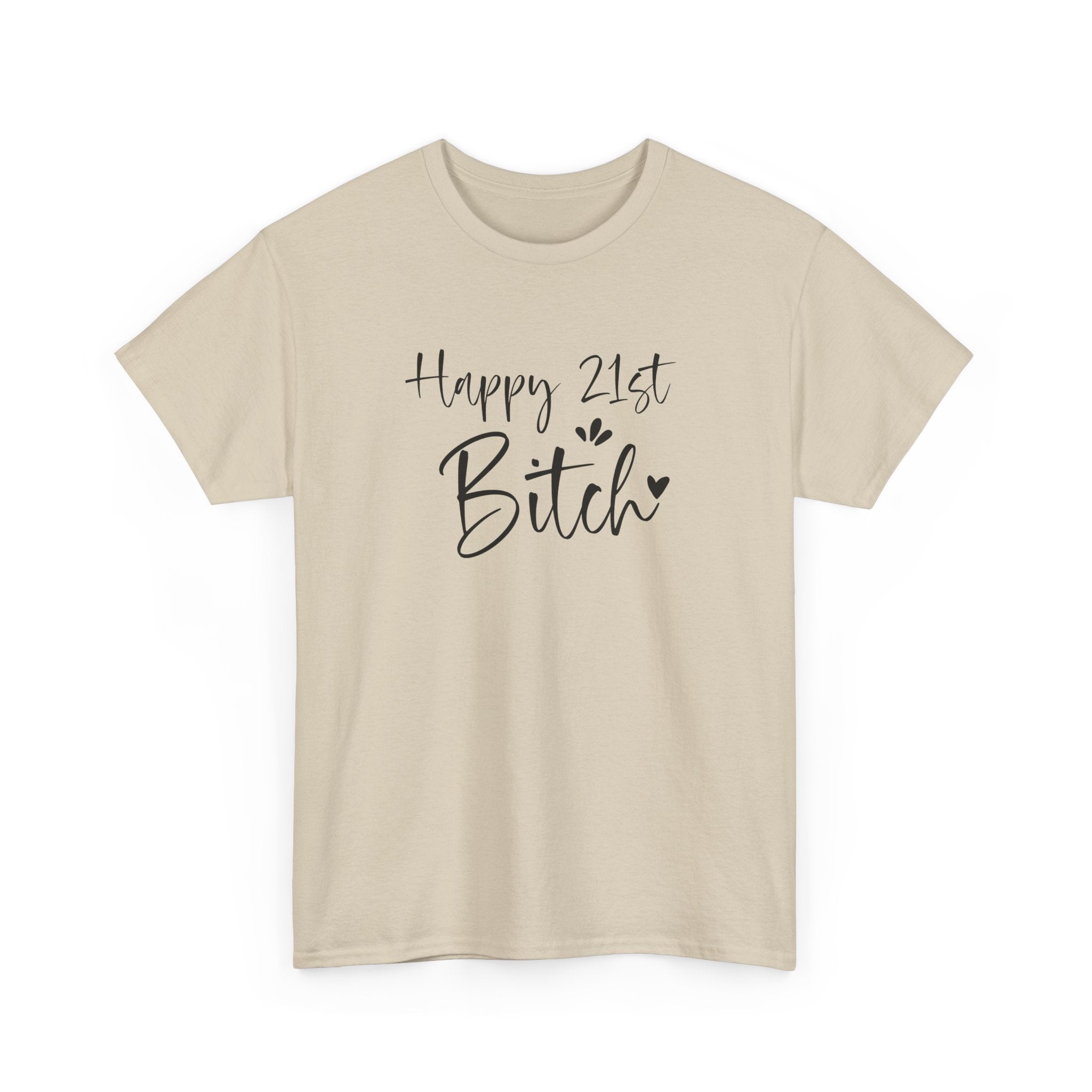 Happy 21st Bitch T-Shirt - Funny 21 Birthday Tee for Women Rude Adult Gift Shirt