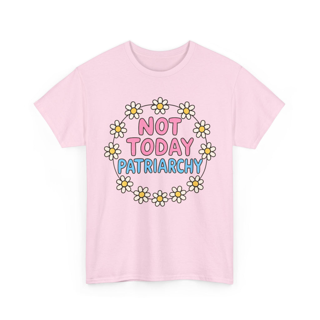Funny T-Shirt - Not Today Patriachy - Tee Shirt For Feminist - Feminism Gift Anti Patriachy NEW