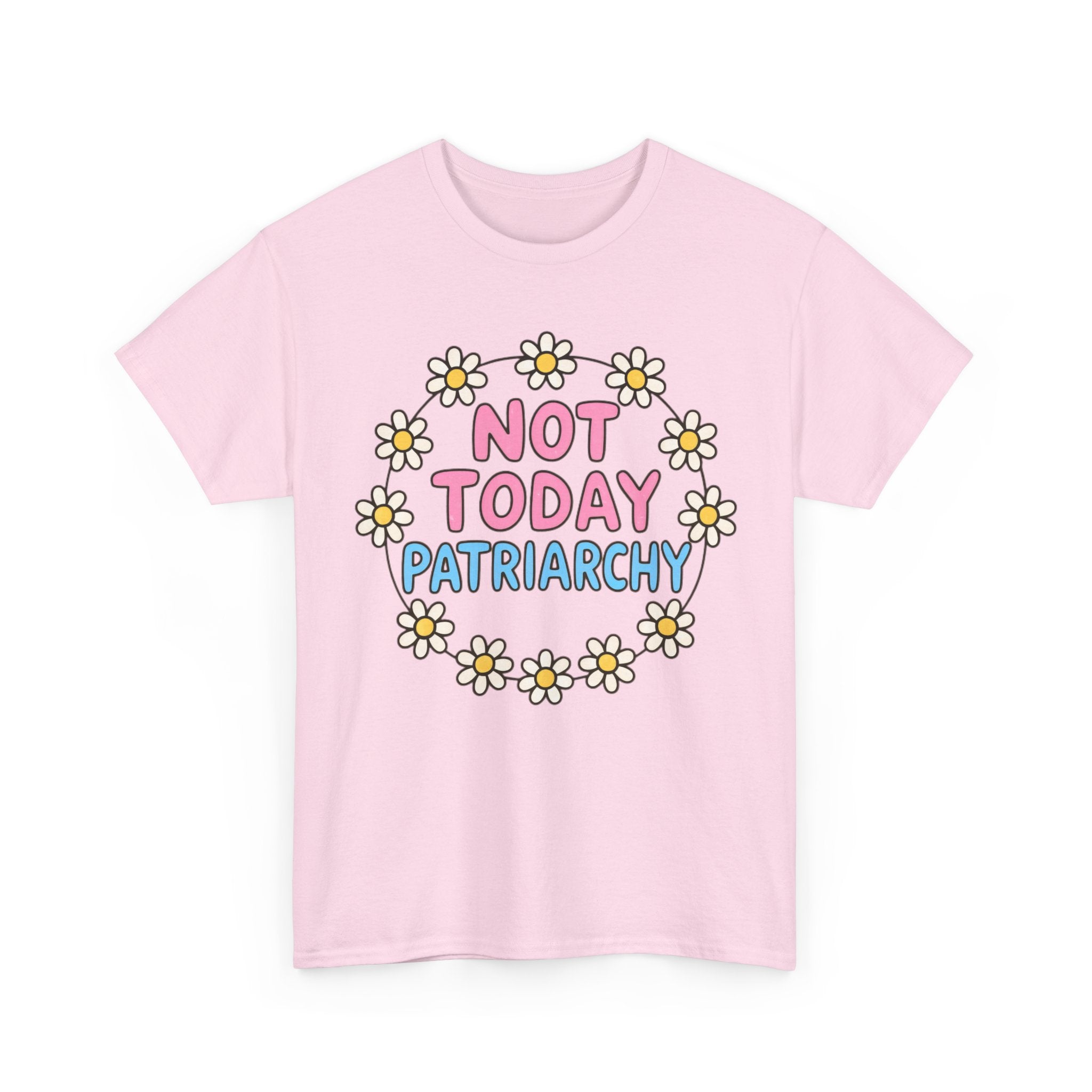 Funny T-Shirt - Not Today Patriachy - Tee Shirt For Feminist - Feminism Gift Anti Patriachy NEW