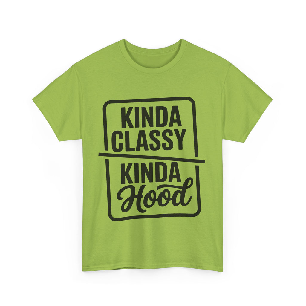 Kinda Classy Kinda Hood Funny T-Shirt - Offensive Rude Adult Tee Shirt Gift