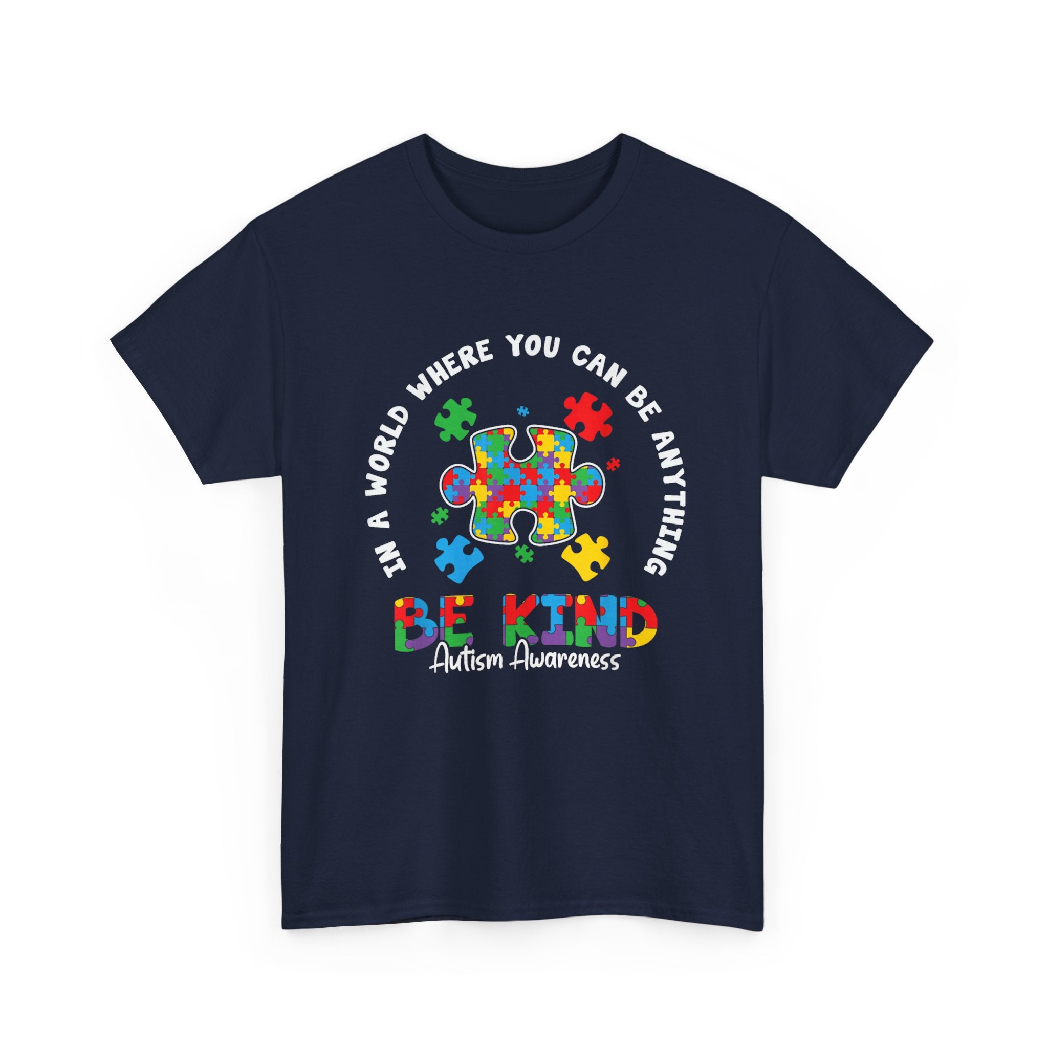 Autism Awareness Be Kind T‑Shirt - In a World Where You Can Be Anything, Be Kind - Puzzle Heart Tee