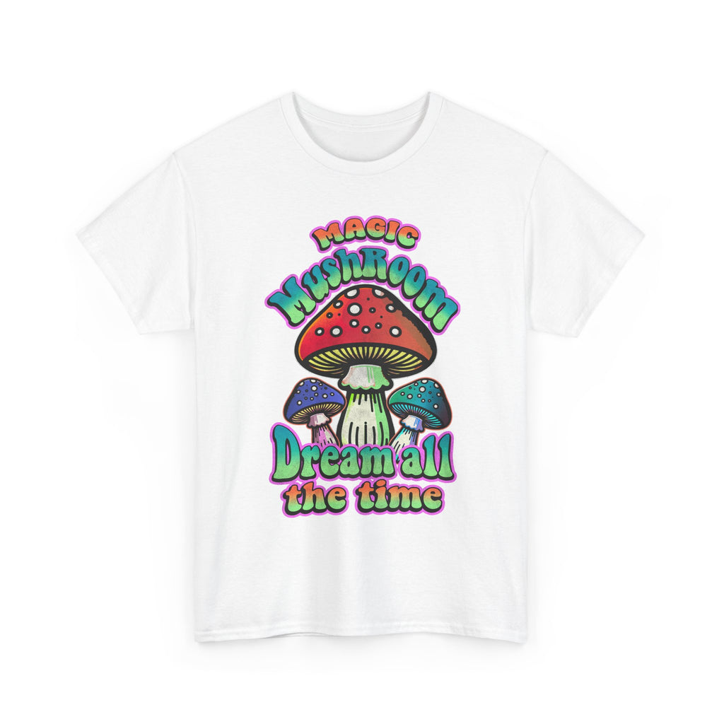 Mushroom Dream Tee Shirt - Magic Mushroom: Dream All the Time - Psychedelic Graphic T-Shirt