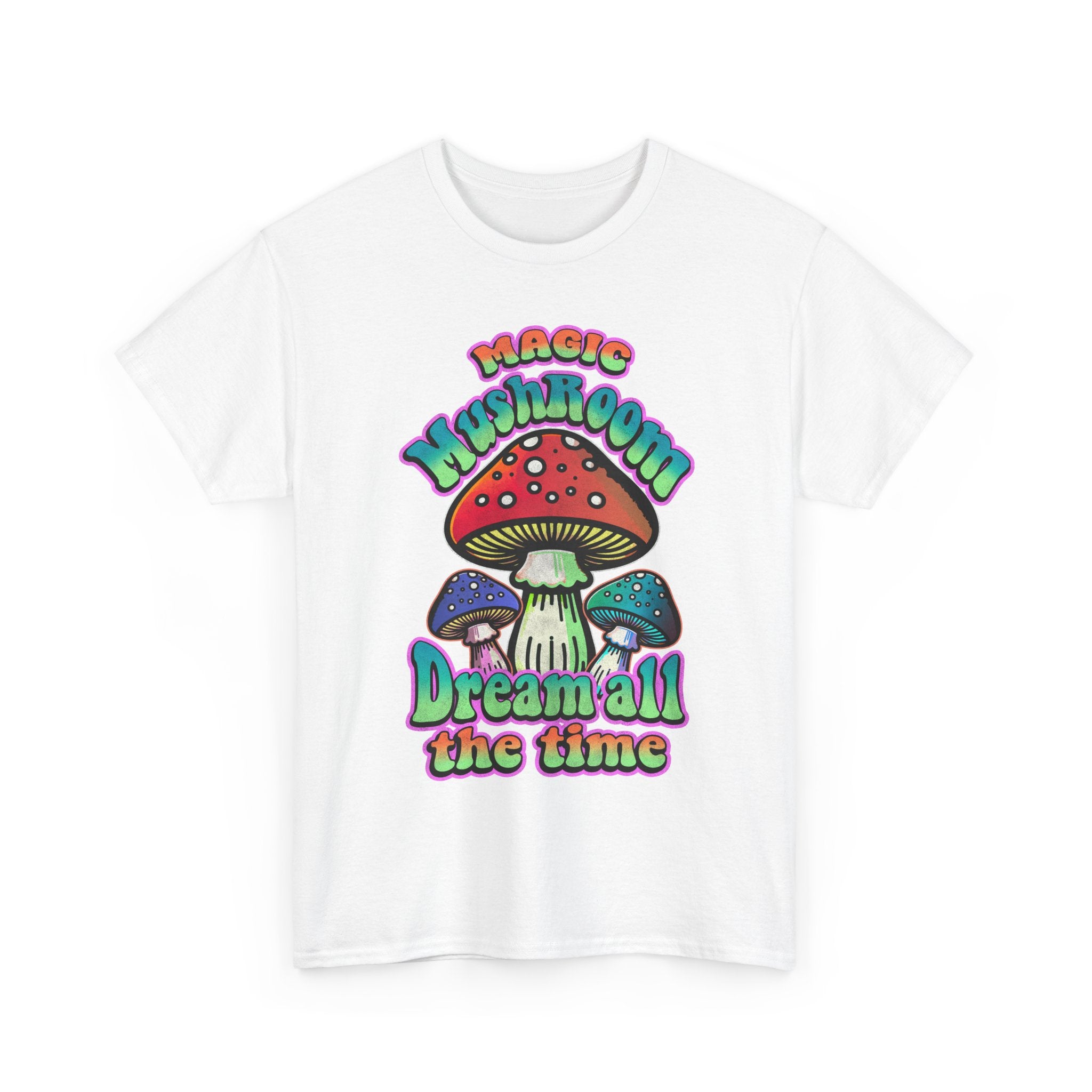 Mushroom Dream Tee Shirt - Magic Mushroom: Dream All the Time - Psychedelic Graphic T-Shirt