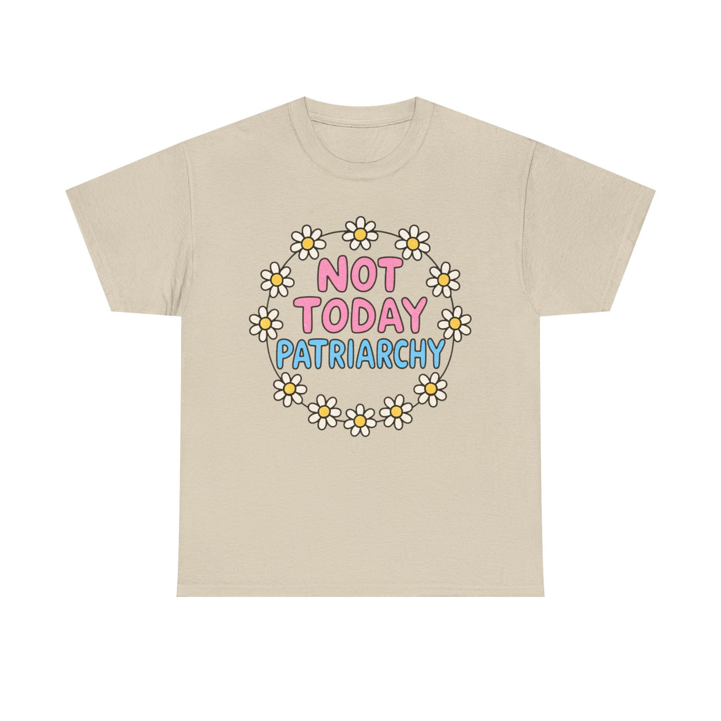 Funny T-Shirt - Not Today Patriachy - Tee Shirt For Feminist - Feminism Gift Anti Patriachy NEW