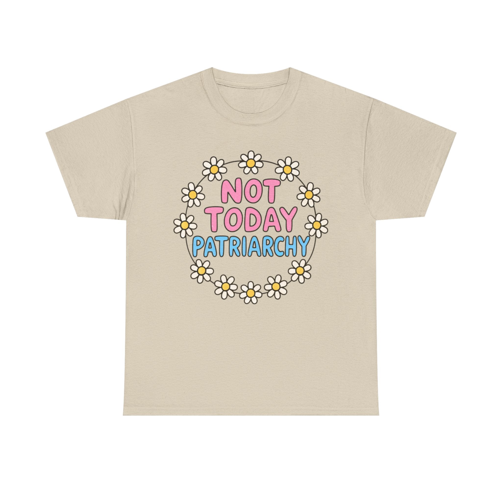 Funny T-Shirt - Not Today Patriachy - Tee Shirt For Feminist - Feminism Gift Anti Patriachy NEW