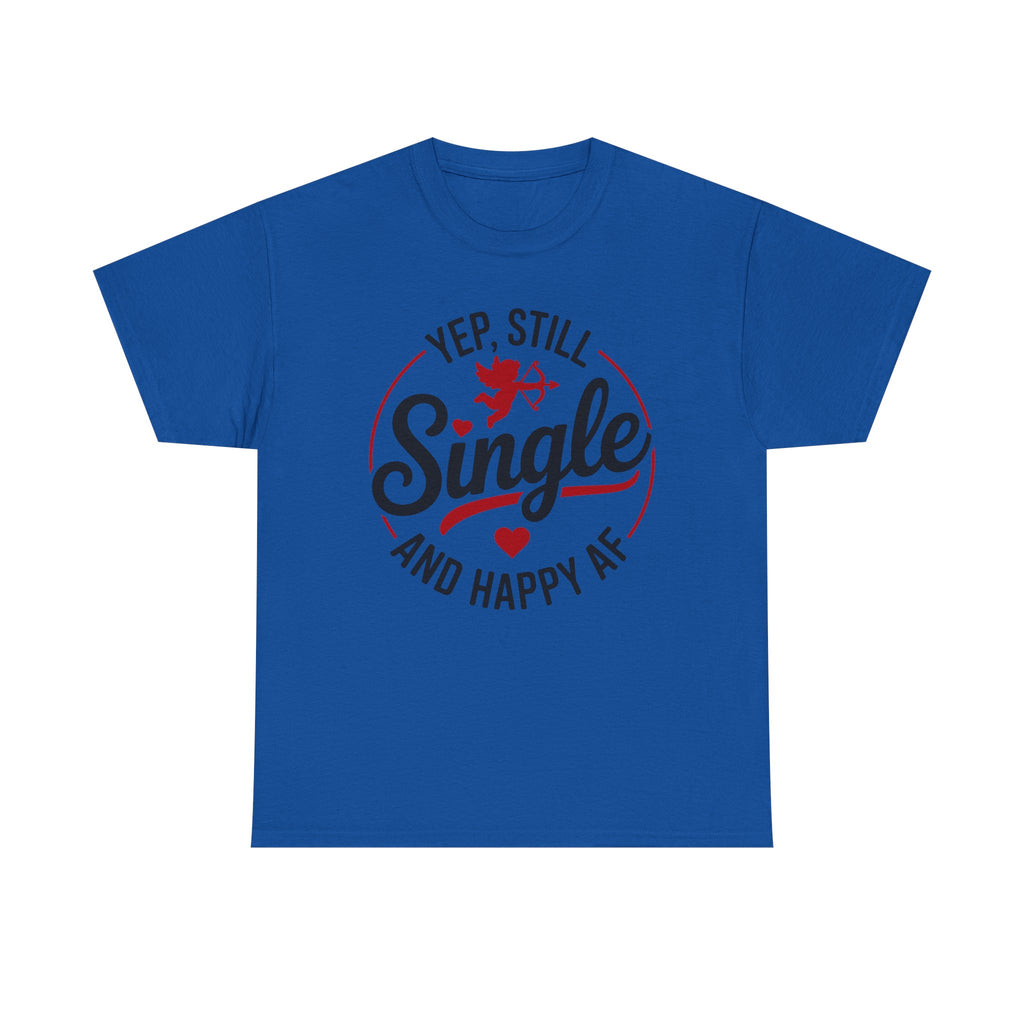Single and Happy AF T-Shirt -  Funny Valentines Day Single Anti-Valentine Tee Shirt Gift