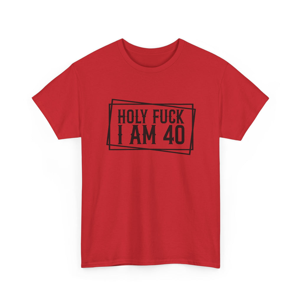 40th Birthday T-Shirt - Holy F*** I Am 40 - Funny Adult Forty Gift Tee