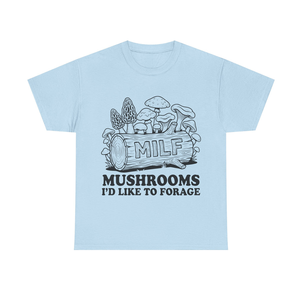 Mushroom Foraging Tee - M I L F: Mushrooms I'd Like to Forage - Graphic Funny T-Shirt