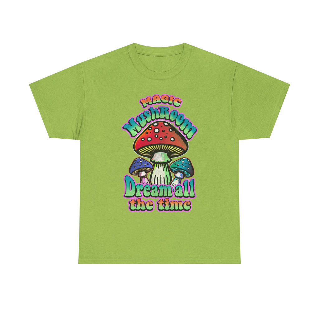 Mushroom Dream Tee Shirt - Magic Mushroom: Dream All the Time - Psychedelic Graphic T-Shirt
