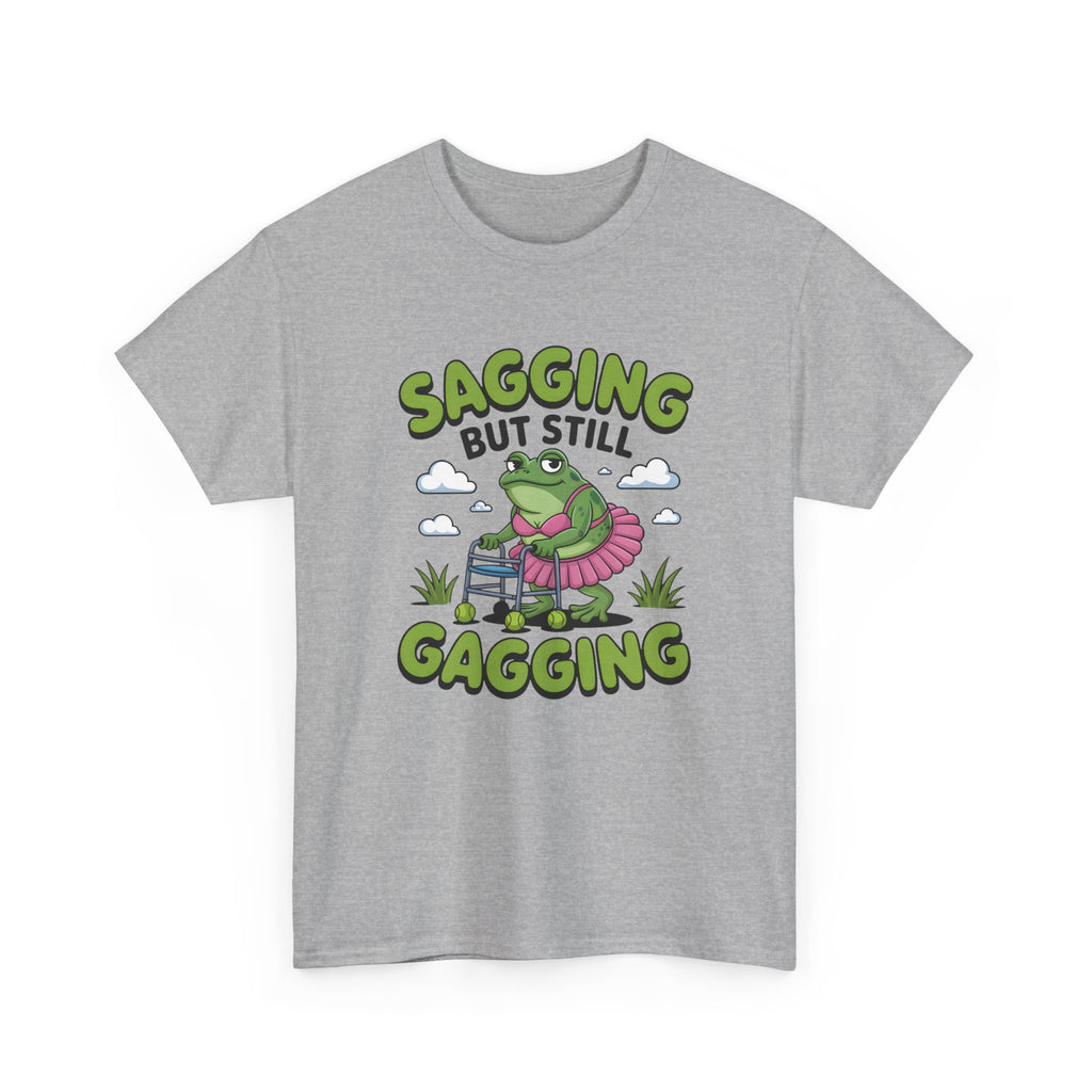 Rude Adult Tee - Sagging But Still Gagging - Funny Offensive Gift T-Shirt