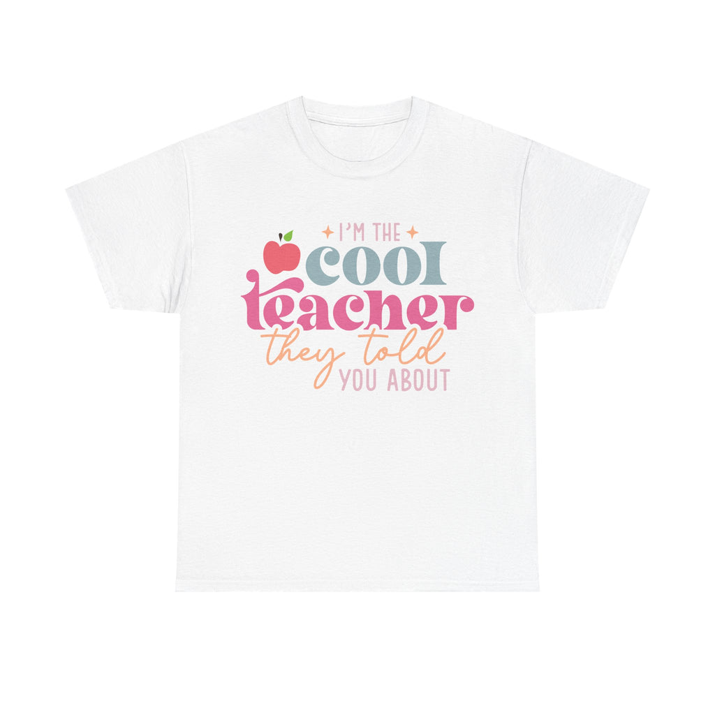 I'm The Cool Teacher They Told You About Tee Shirt - Funny Gift T-Shirt for Teachers - School Leaver Gift NEW