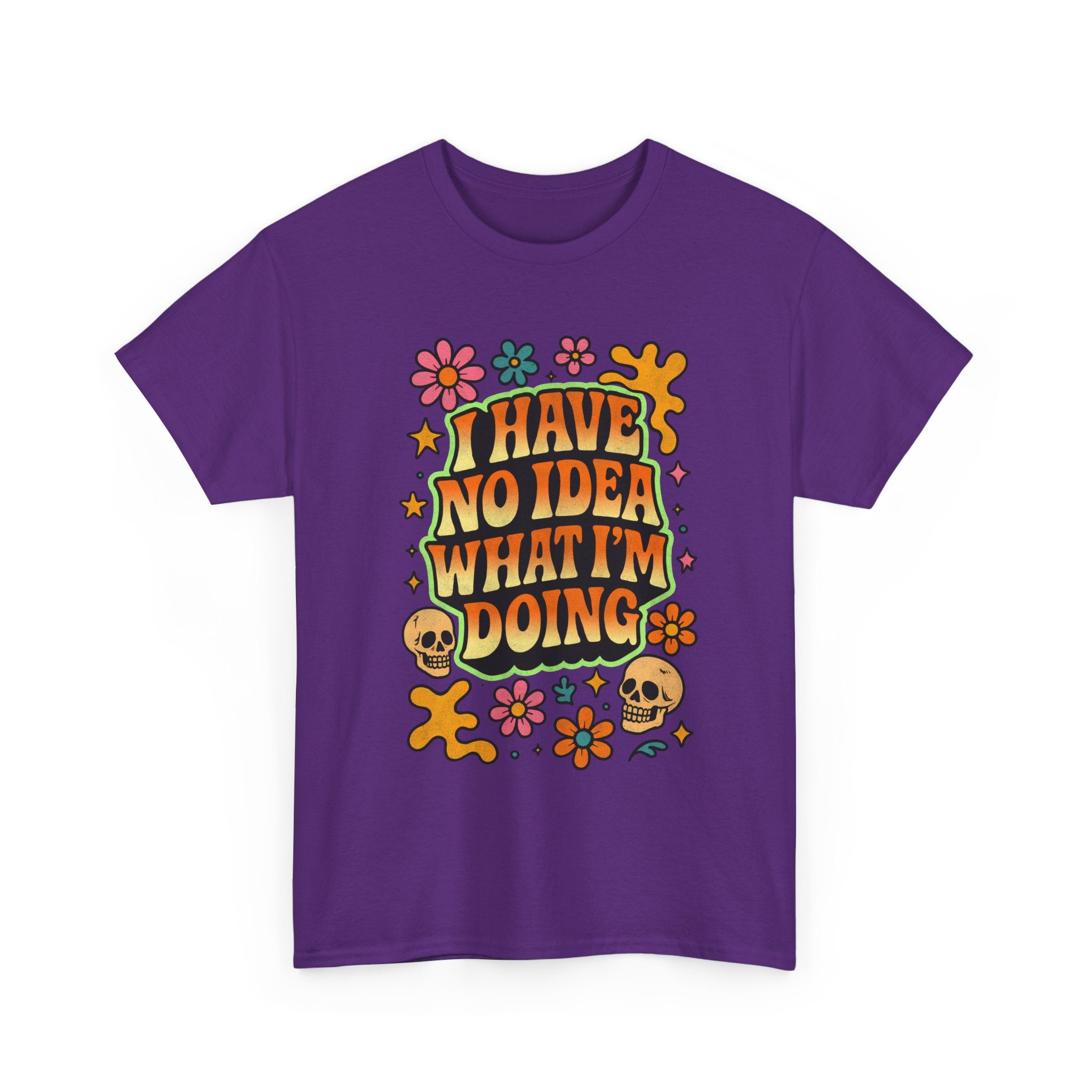 Retro Floral Tee — "I Have No Idea What I'm Doing" Funny Graphic T-Shirt Gift - NEW