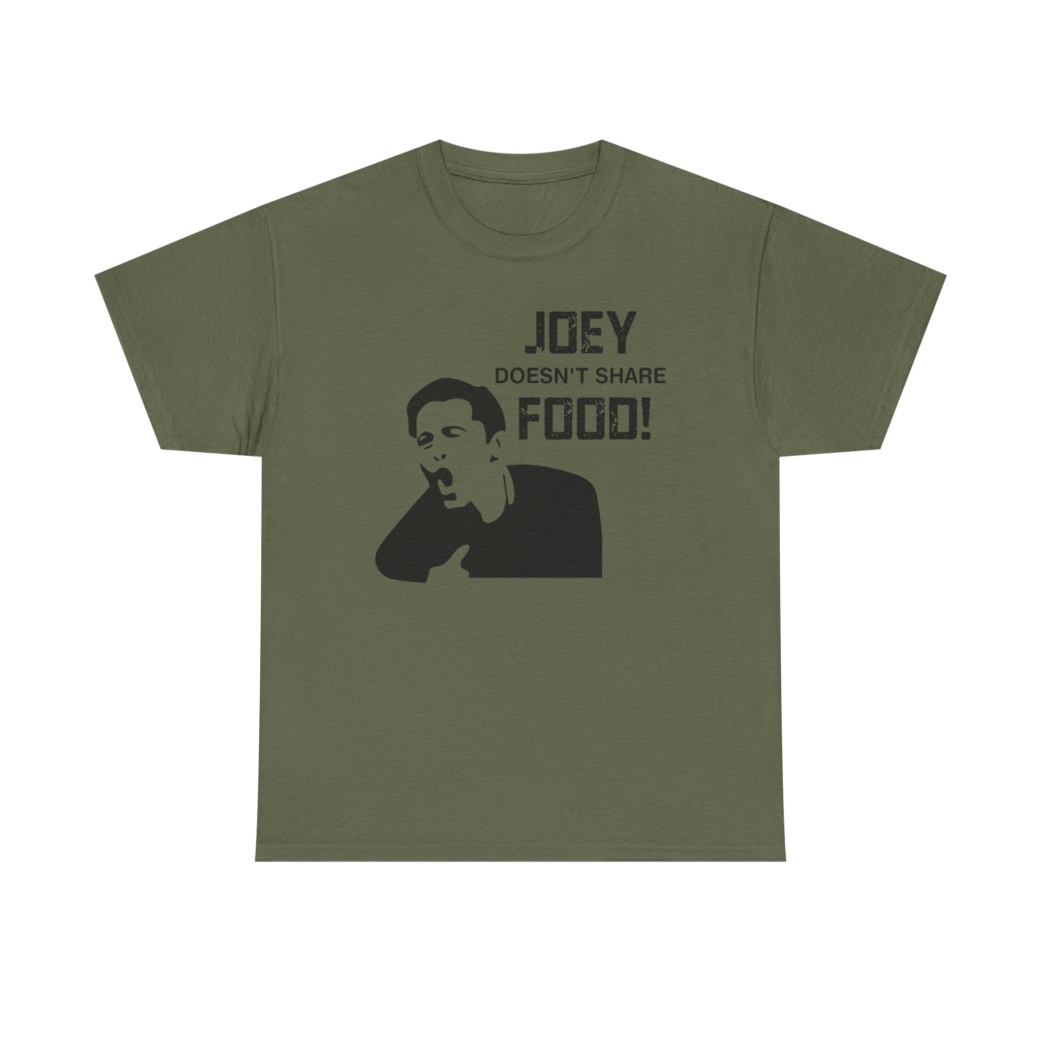 T-Shirt - Joey Doesn't Share Food - Funny TV Friends Joey Quote Tee Shirt Gift