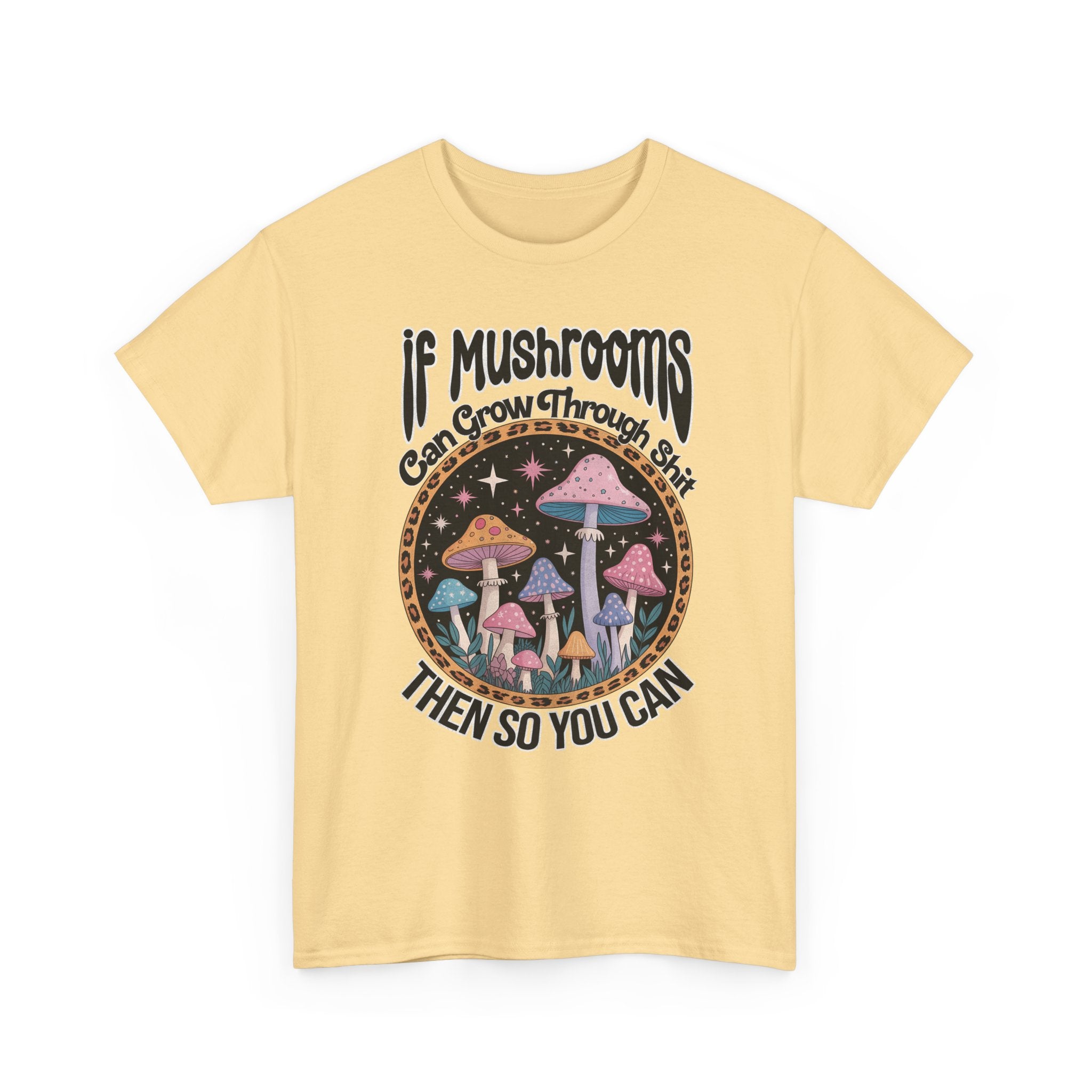 Mushroom Grow Through It T-Shirt - Funny Magic Mushroom Tee Shirt Gift Tee Shirt NEW