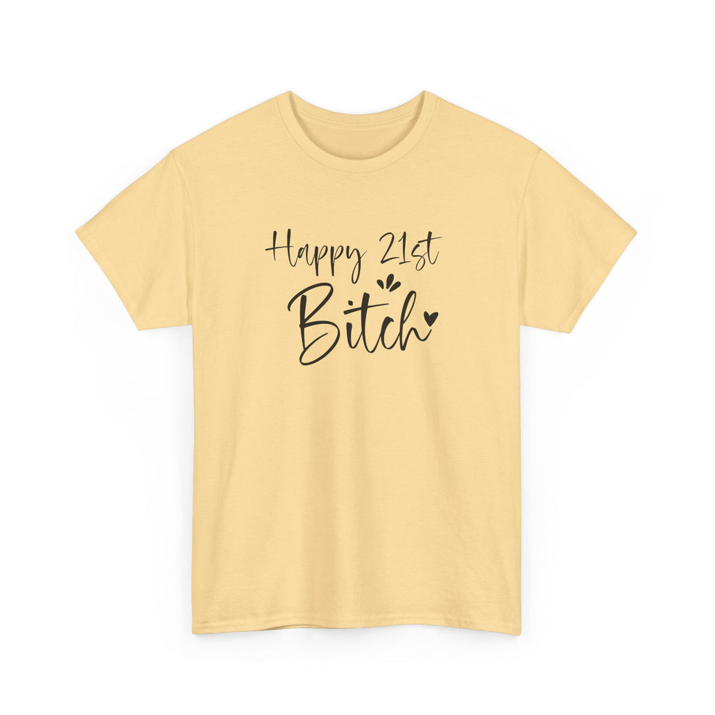 Happy 21st Bitch T-Shirt - Funny 21 Birthday Tee for Women Rude Adult Gift Shirt