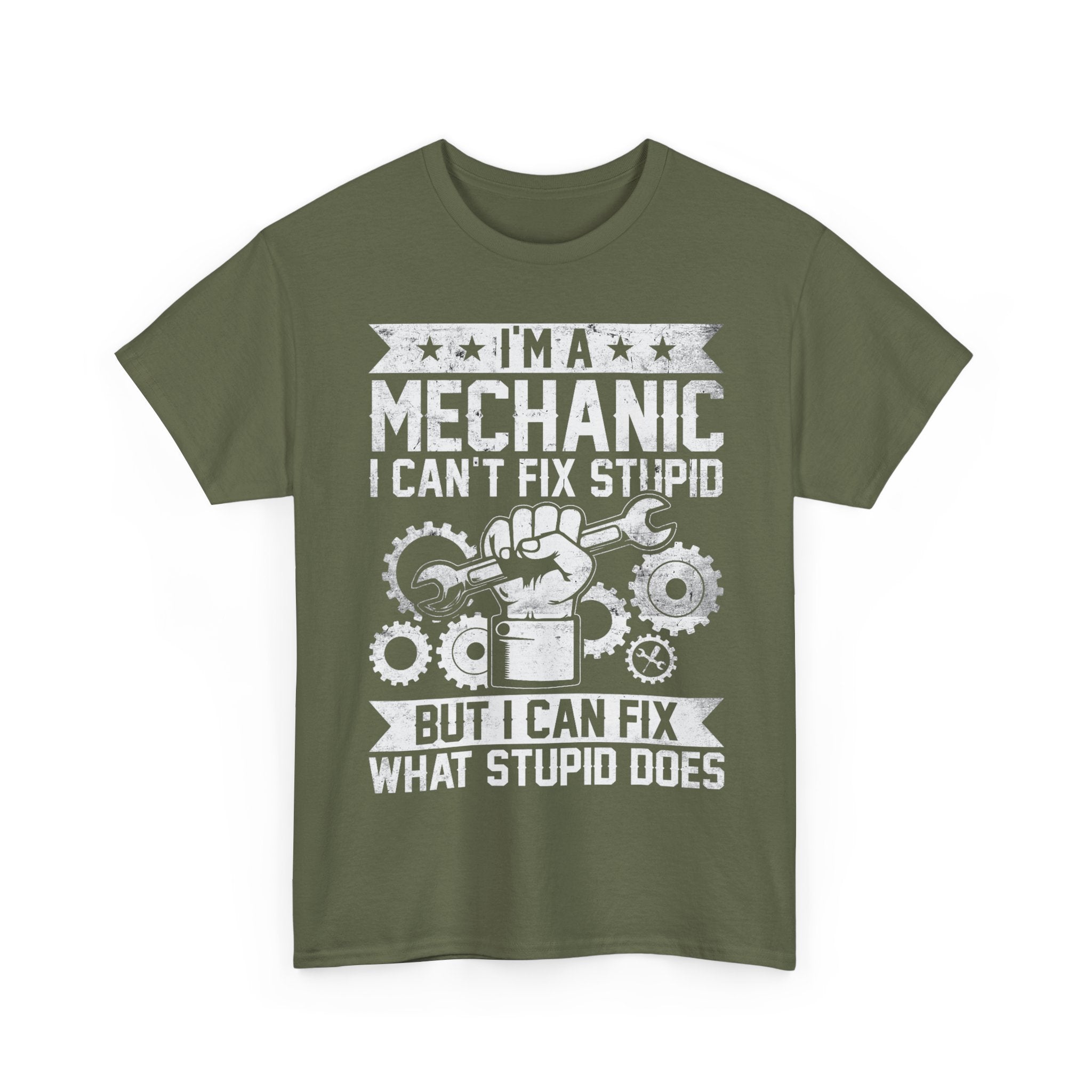 I'm A Mechanic I Fix What Stupid Does Tee Shirt - Funny T-Shirt For Mechanics - Gift For Car Engineer