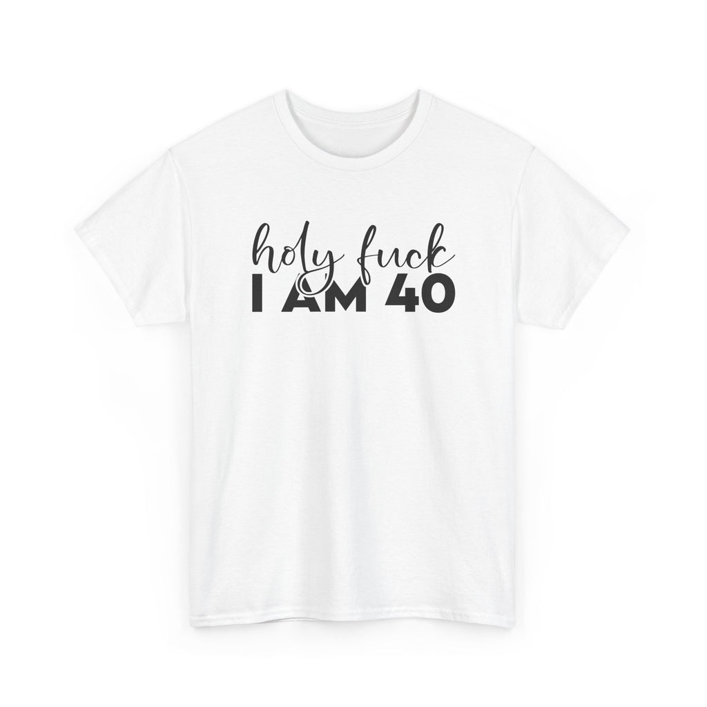 40th Birthday Tee Shirt - Holy F*** I Am 40 - Funny Forty Milestone 40 T-Shirt Gift