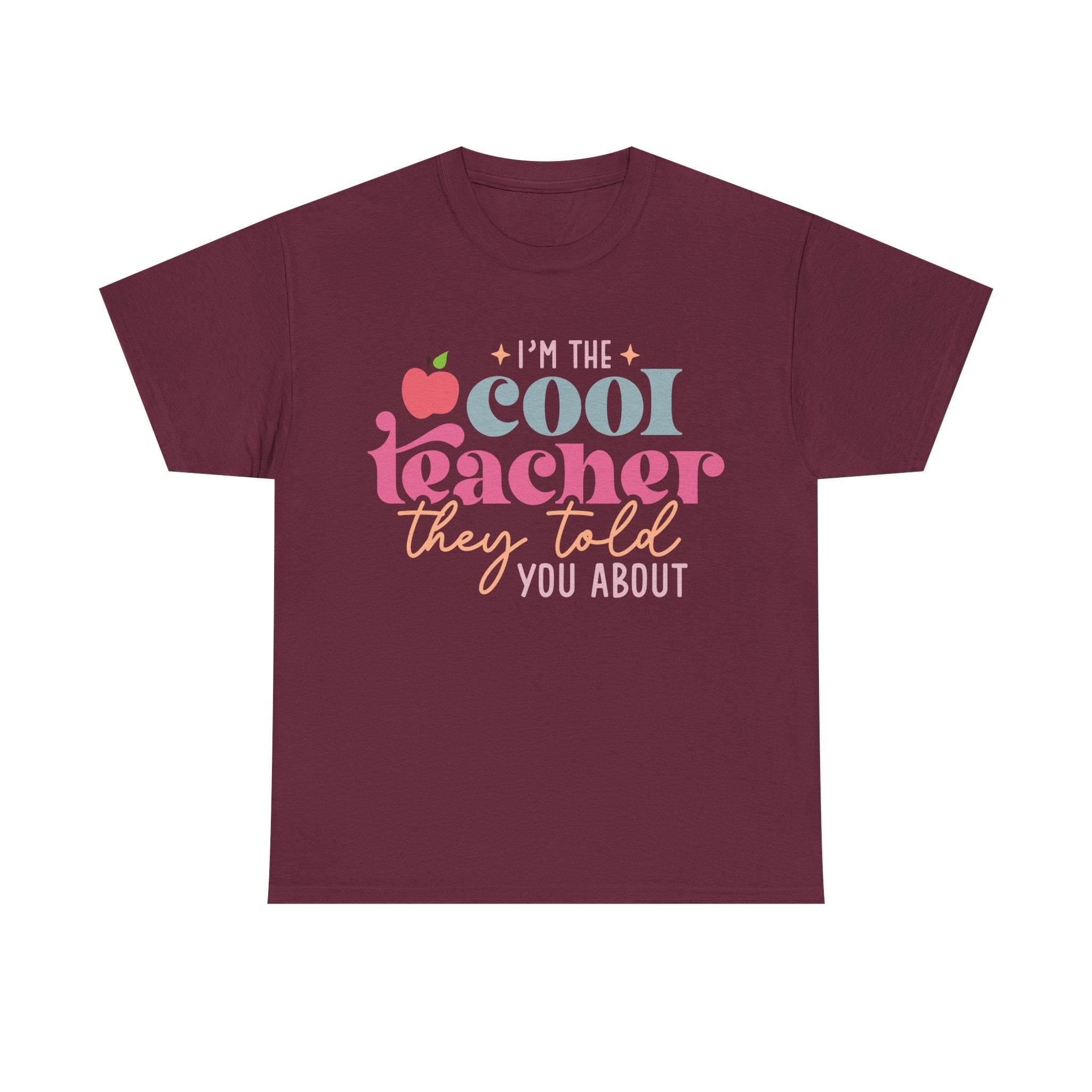 I'm The Cool Teacher They Told You About Tee Shirt - Funny Gift T-Shirt for Teachers - School Leaver Gift NEW