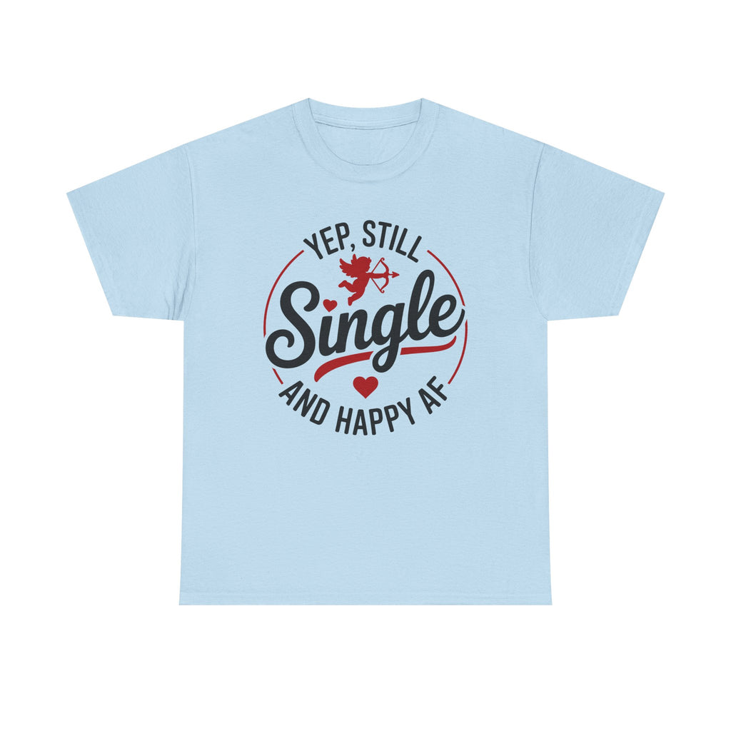 Single and Happy AF T-Shirt -  Funny Valentines Day Single Anti-Valentine Tee Shirt Gift