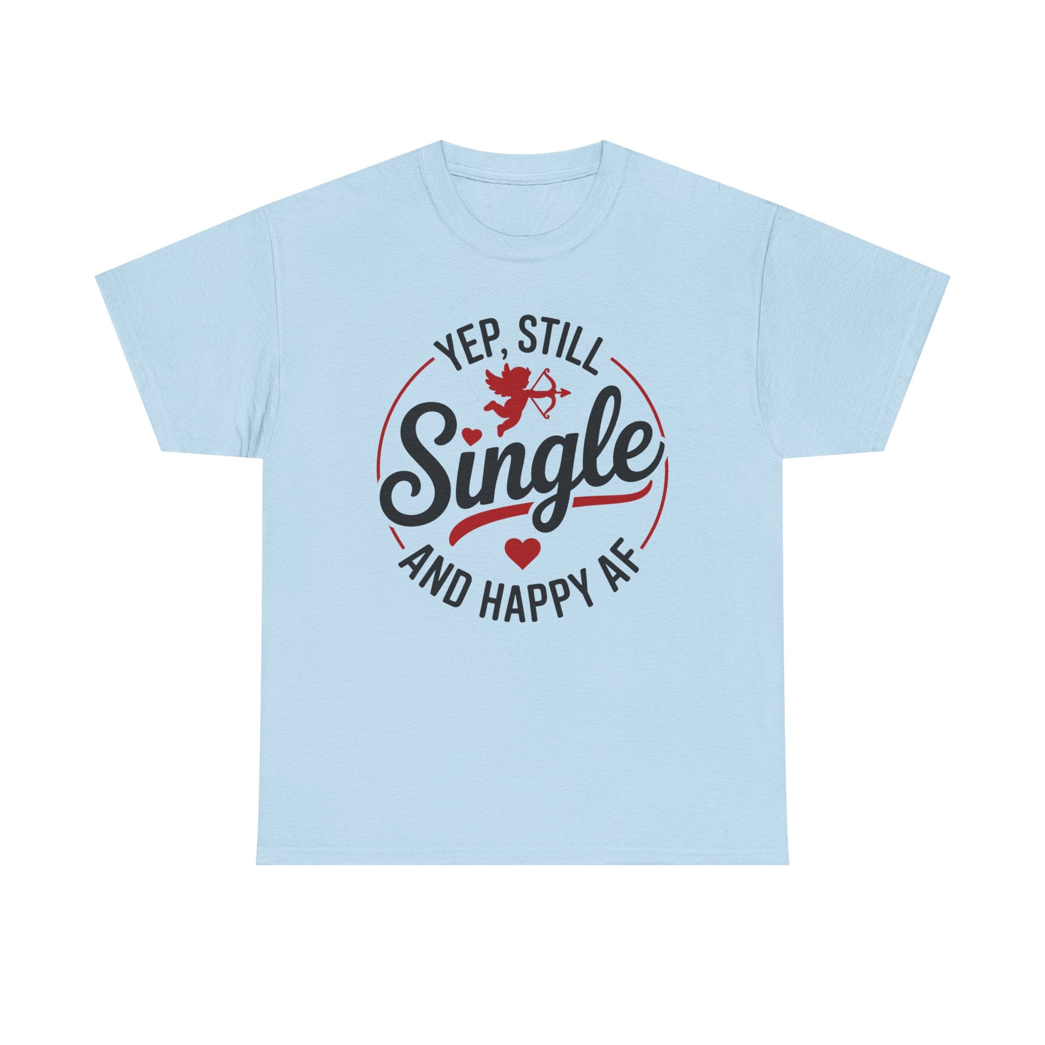 Single and Happy AF T-Shirt -  Funny Valentines Day Single Anti-Valentine Tee Shirt Gift