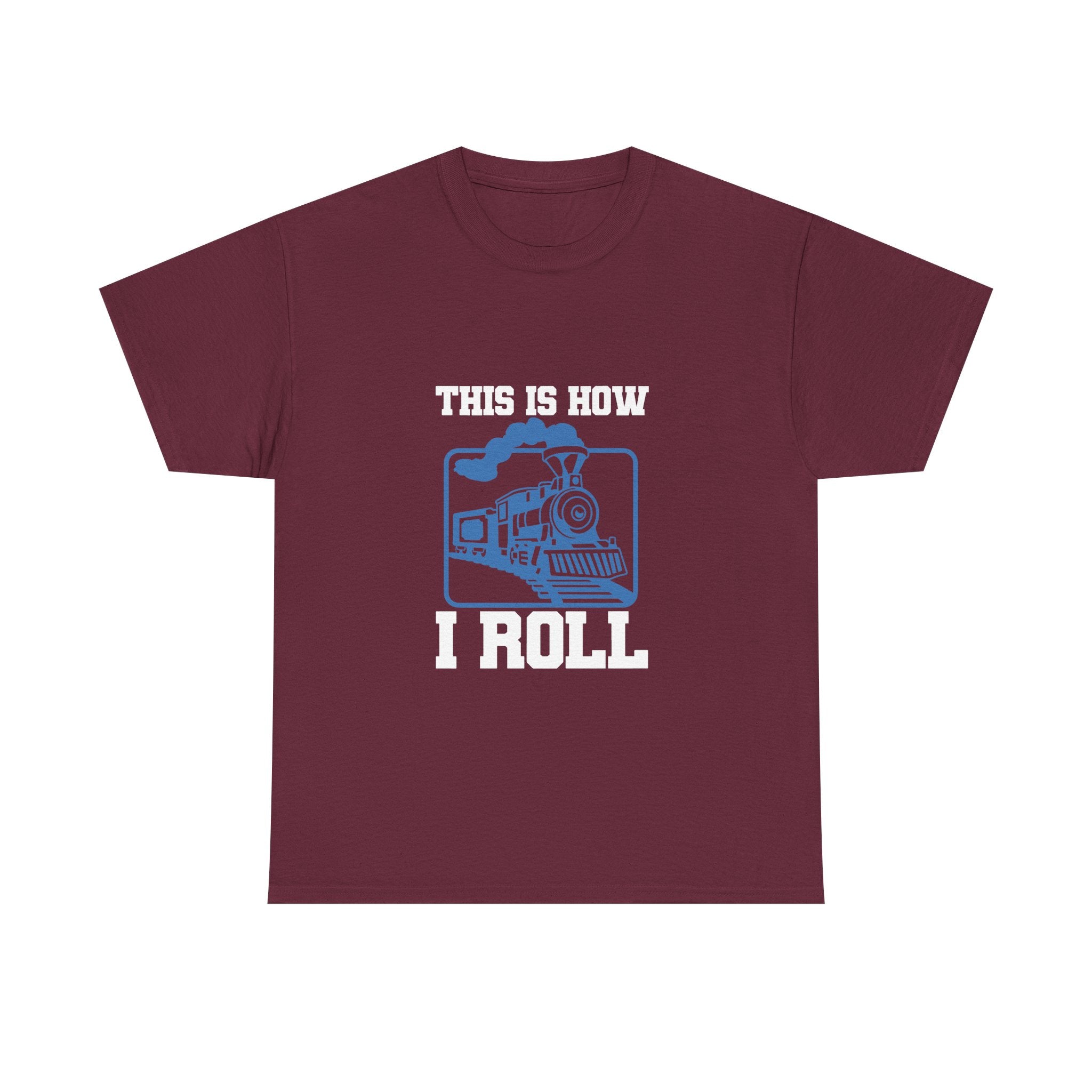 This Is How I Roll - Funny Train Tee Shirt - Gift For Trains Enthusiast - T-Shirt For Train Set Modeller Father Grandad
