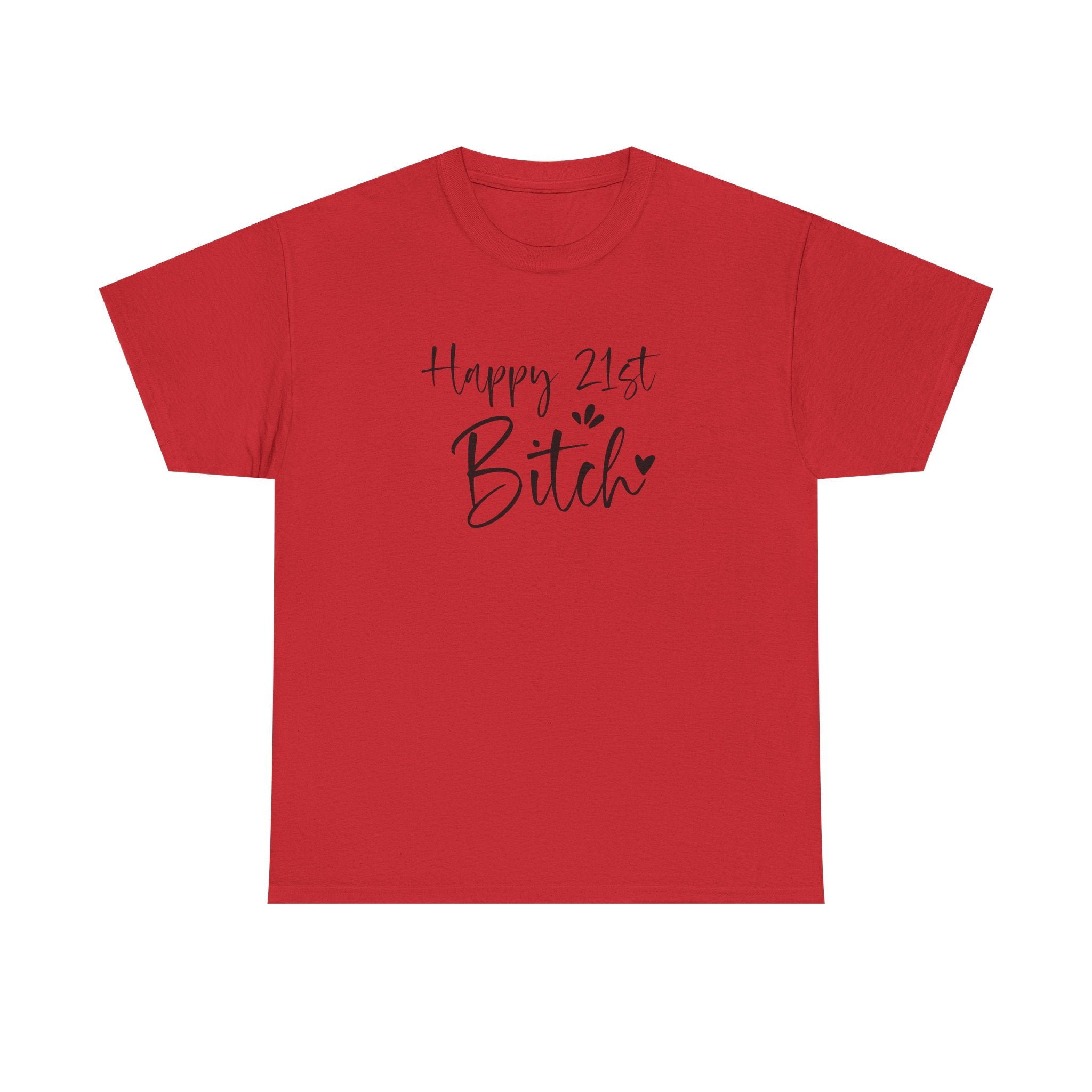 Happy 21st Bitch T-Shirt - Funny 21 Birthday Tee for Women Rude Adult Gift Shirt