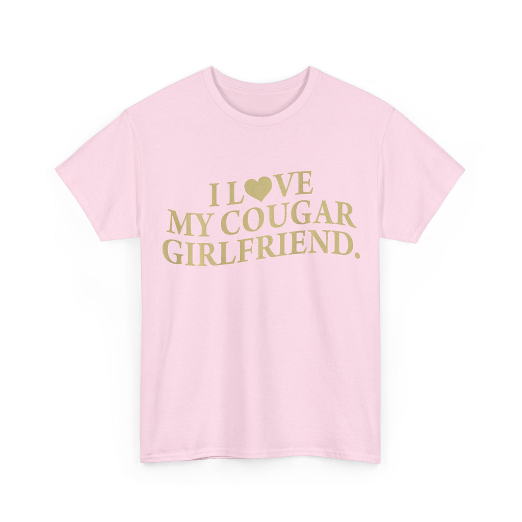 Funny T-Shirt - I Love My Cougar Girlfriend - Tee Shirt Gift For Men