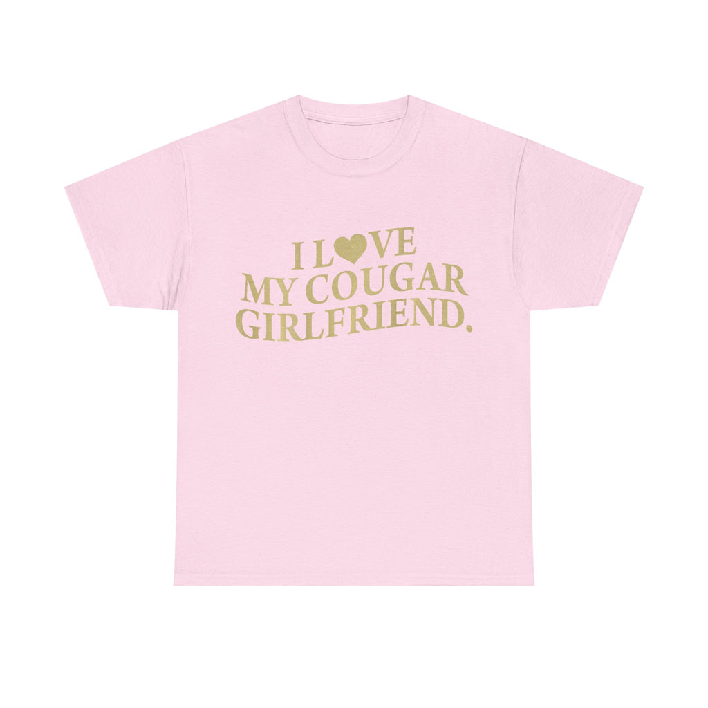 Funny T-Shirt - I Love My Cougar Girlfriend - Tee Shirt Gift For Men