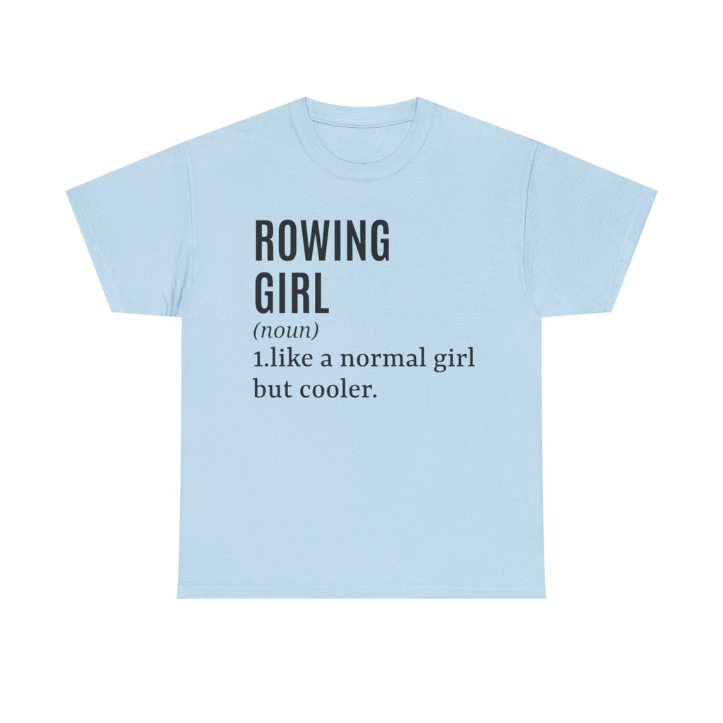 Funny Rowing T-Shirt - Rower Girl Like A Normal Girl But Cooler - Funny Gift For Female Rowers Tee Shirt NEW