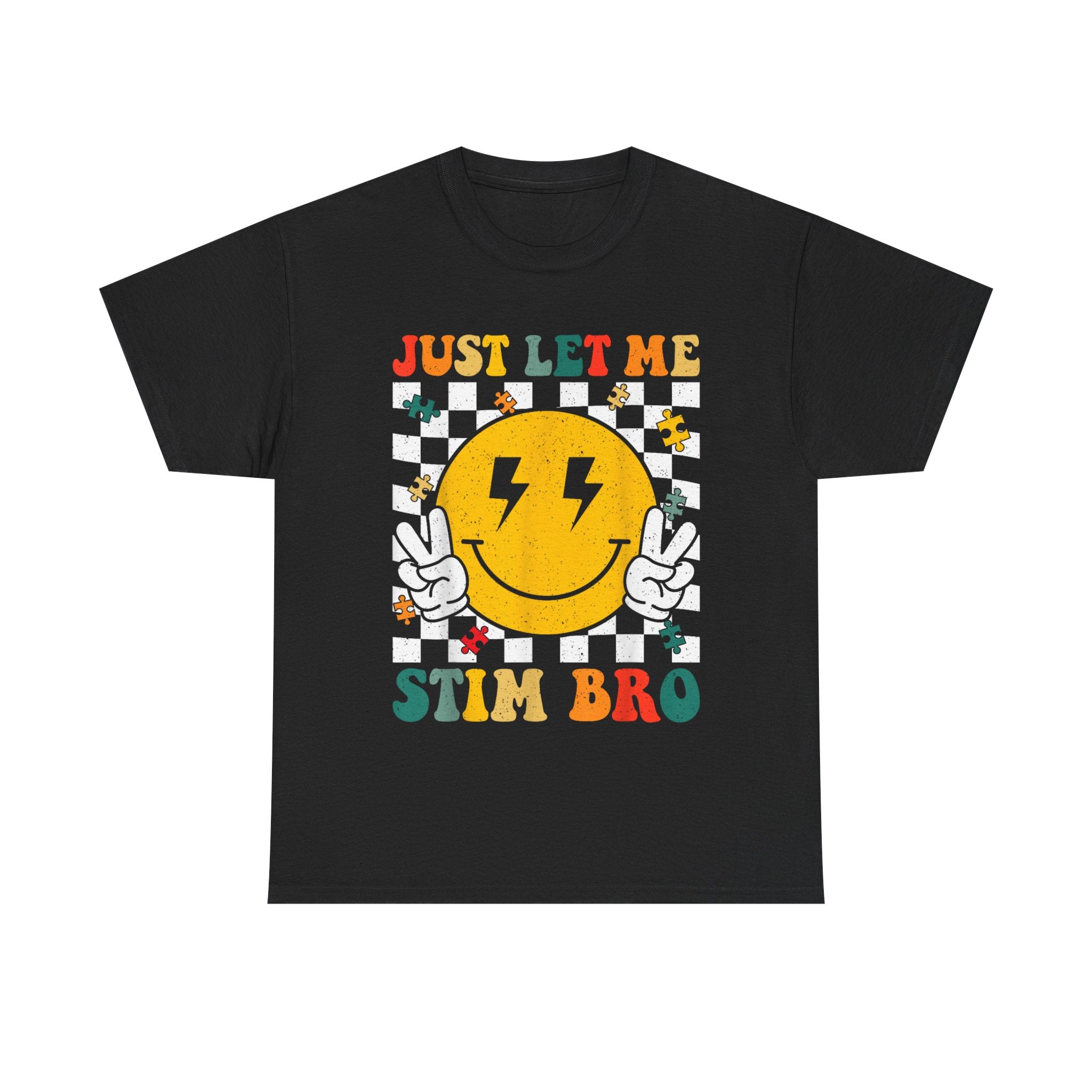 Just Let Me Stim Bro T-Shirt -   Neurodiversity Funny Tee Shirt ADHD, Autism,ASD,Aspergers Gift