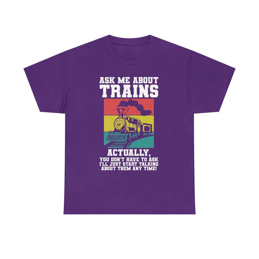 Ask Me About Trains - Funny Train Spotter Tee Shirt - T-Shirt For Train Enthusiast - Model Trains Gift For Dad Grandad