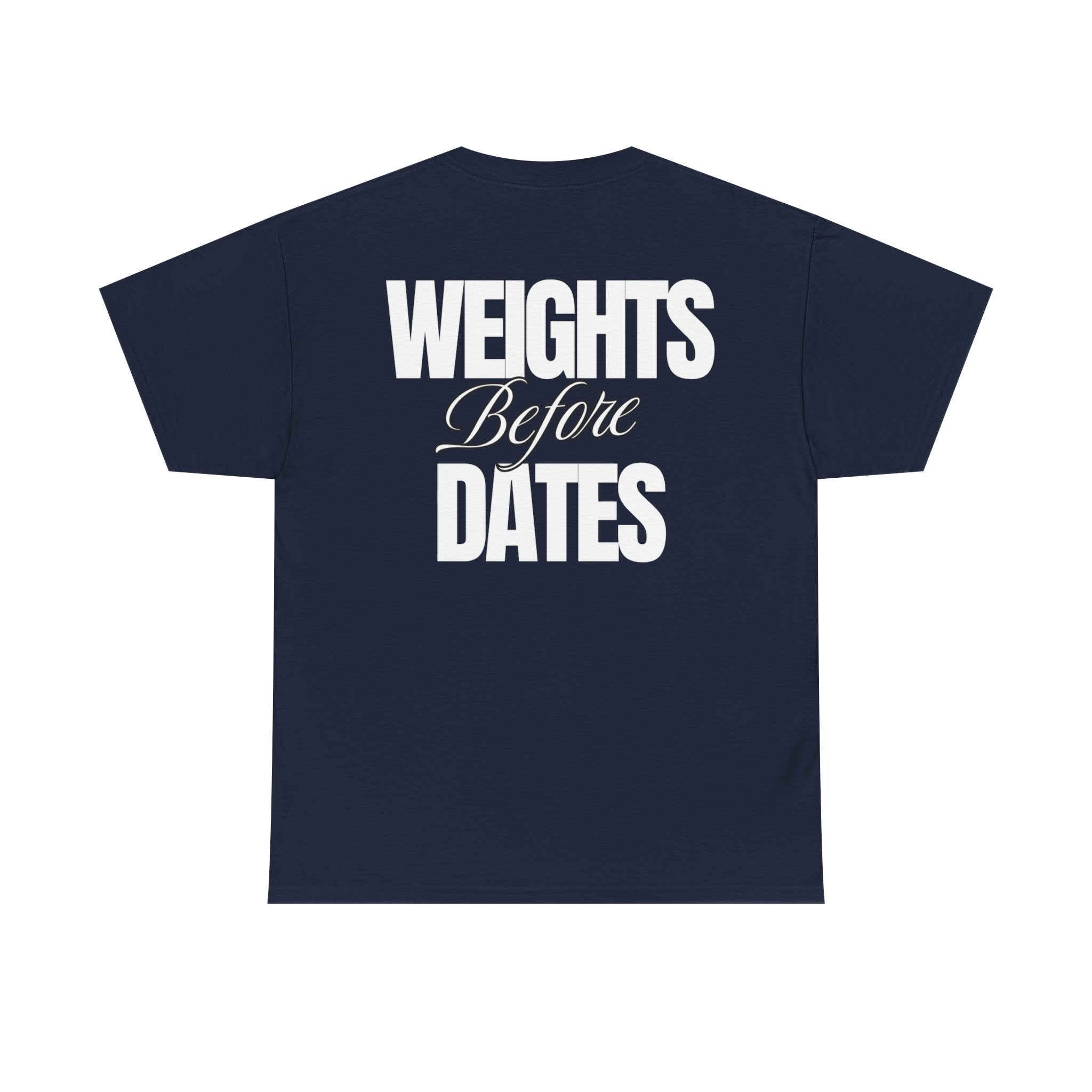 Weights Before Dates  - Funny Gym T‑Shirt - Gymenix Fitness Workout Tee Shirt