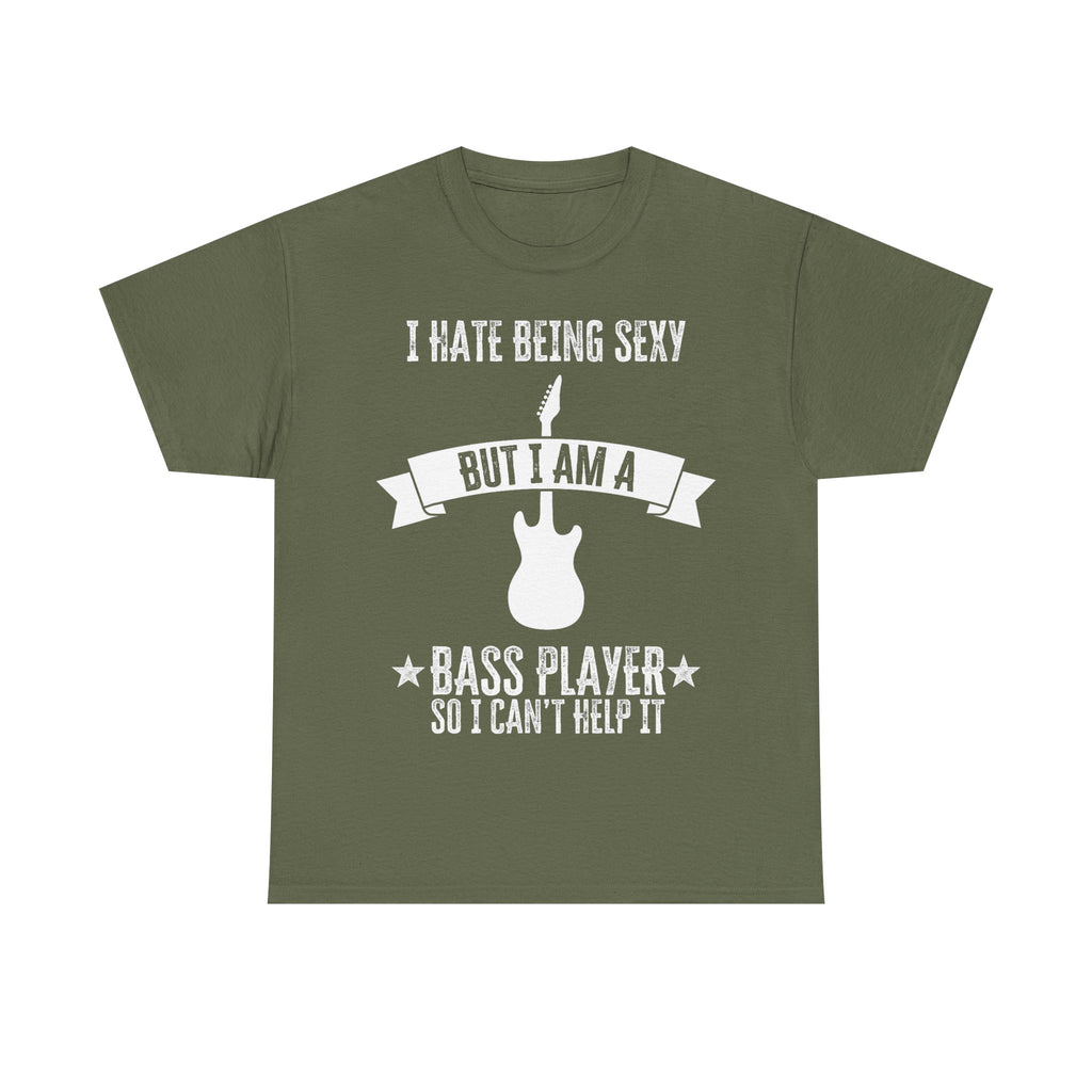 Funny Bass Guitar T-Shirt - I Hate Being Sexy But I Am a Bass Player - Tee Shirt Gift For Bassist