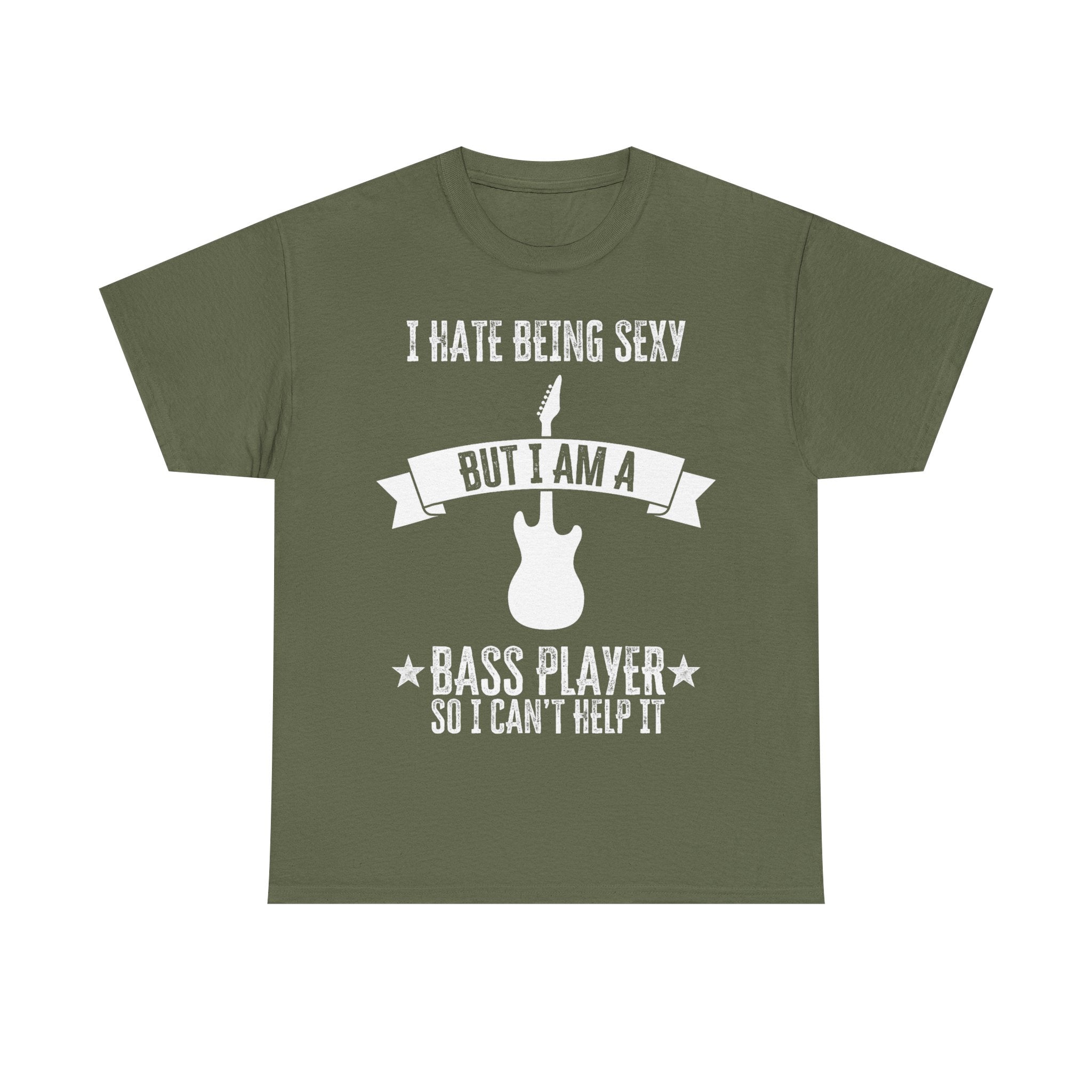 Funny Bass Guitar T-Shirt - I Hate Being Sexy But I Am a Bass Player - Tee Shirt Gift For Bassist