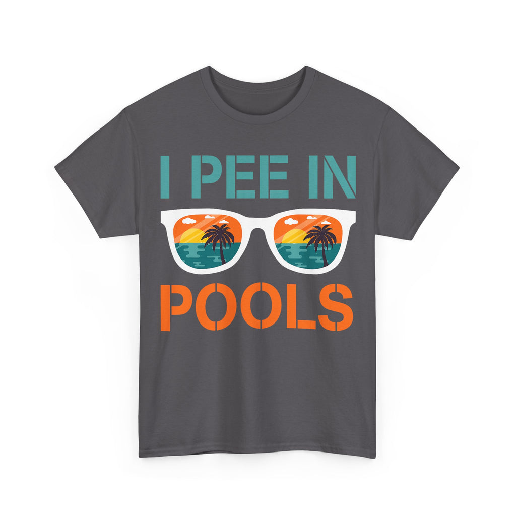 I Pee in Pools Funny Vacation Tee Shirt - Rude Offensive Gift T-Shirt For Holiday
