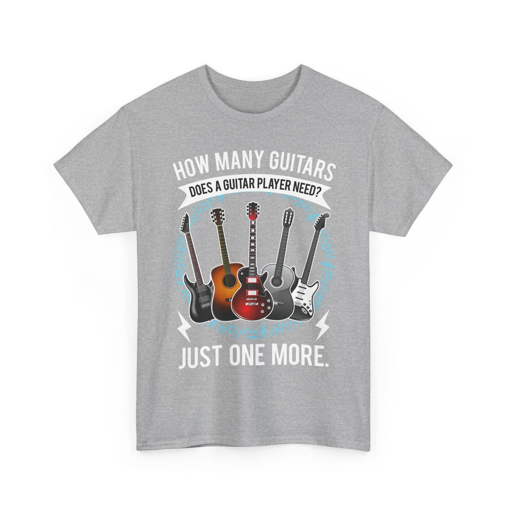 Guitar Player T-Shirt - How Many Guitars Does a Guitar Player Need - Funny Shirt Gift For Guitarist