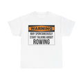Funny Rower T-Shirt - Warning May Spontaneously Start Talking About Rowing - Tee Shirt Gift For Rowers NEW