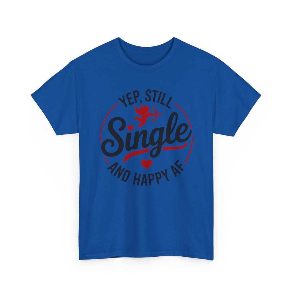 Single and Happy AF T-Shirt -  Funny Valentines Day Single Anti-Valentine Tee Shirt Gift