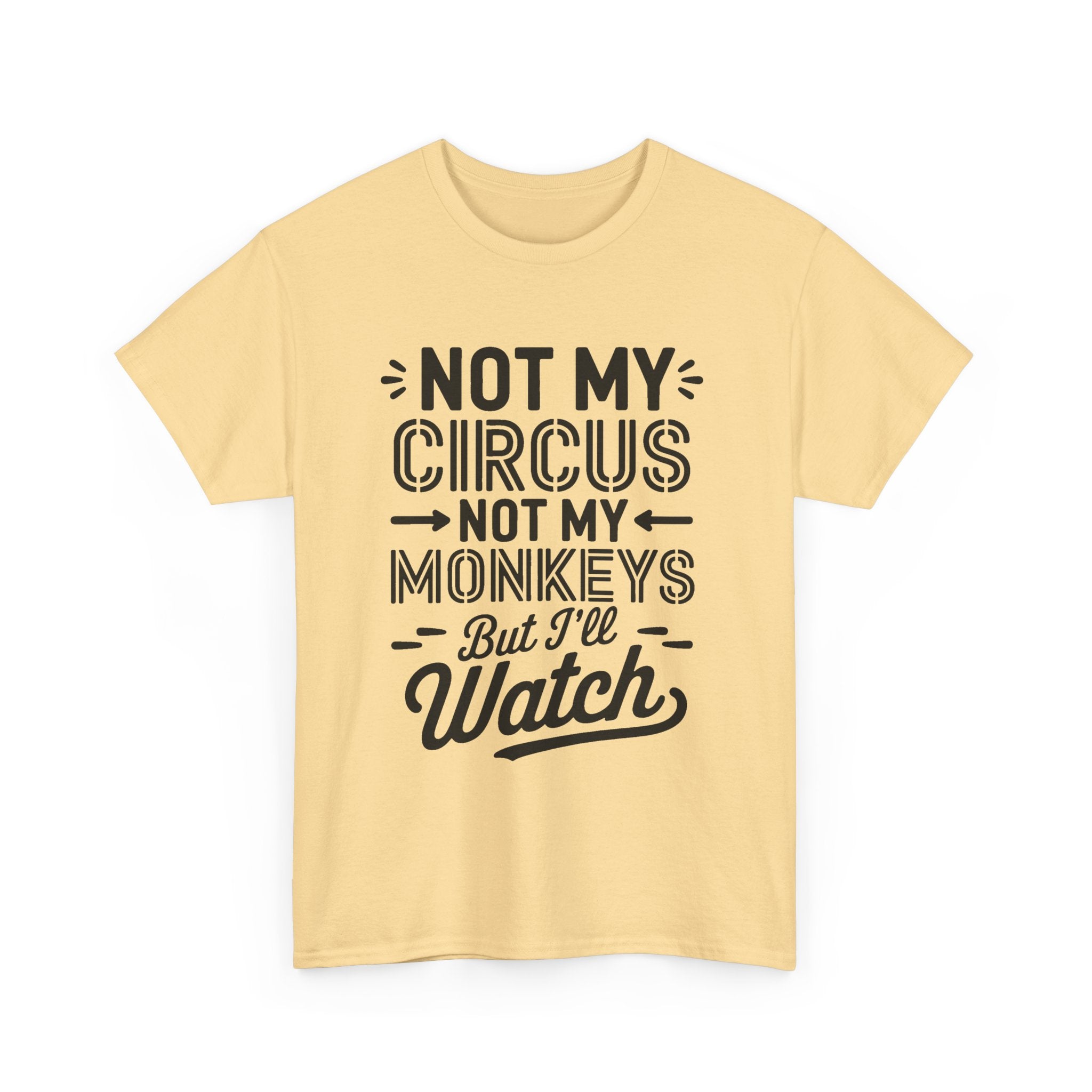 Not My Circus Not My Monkeys Funny T-Shirt - Rude Gift Tee Shirt Stag Hen Party