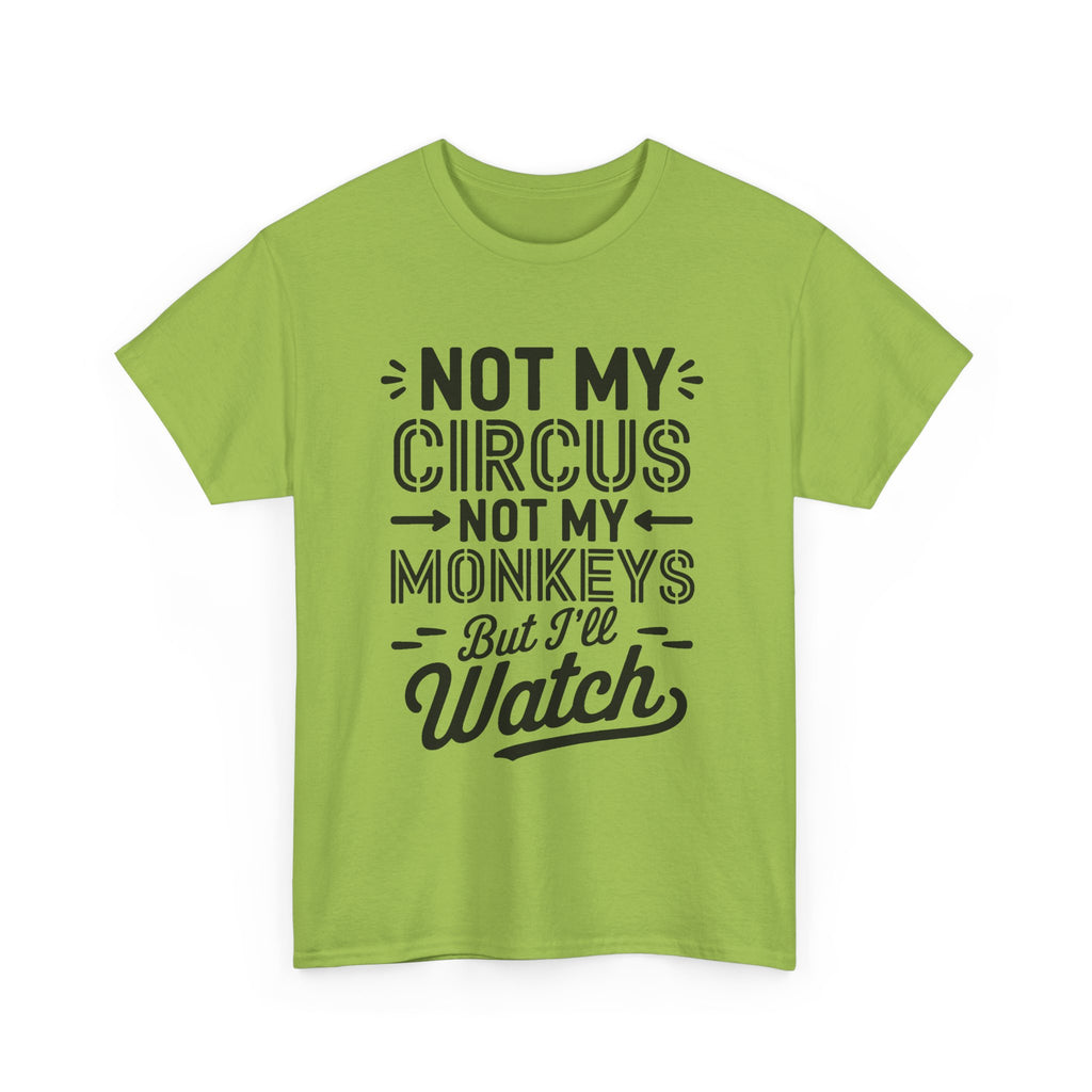 Not My Circus Not My Monkeys Funny T-Shirt - Rude Gift Tee Shirt Stag Hen Party