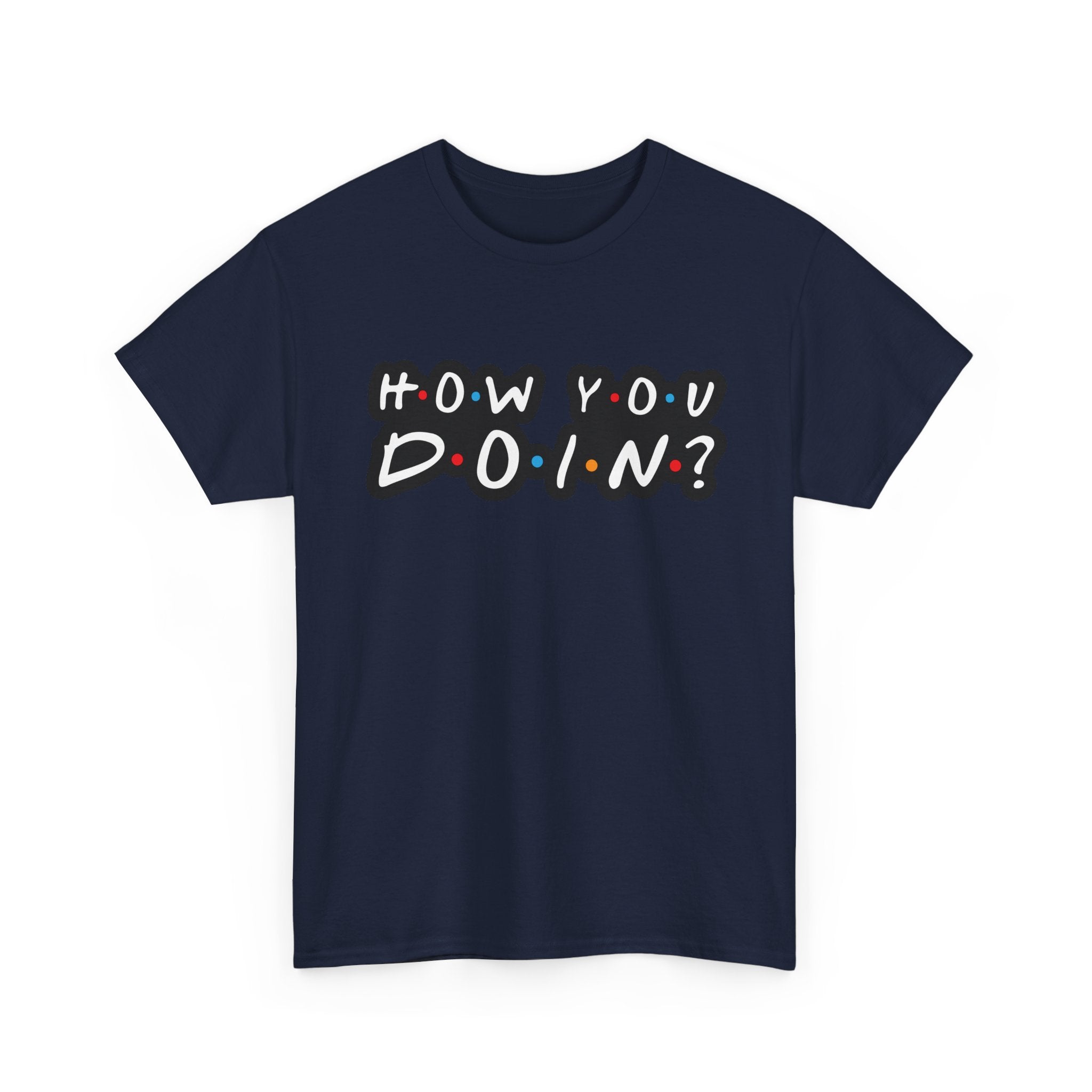 How You Doin - Tee Shirt - Retro Joey Friends Inspired Graphic T-Shirt Gift NEW