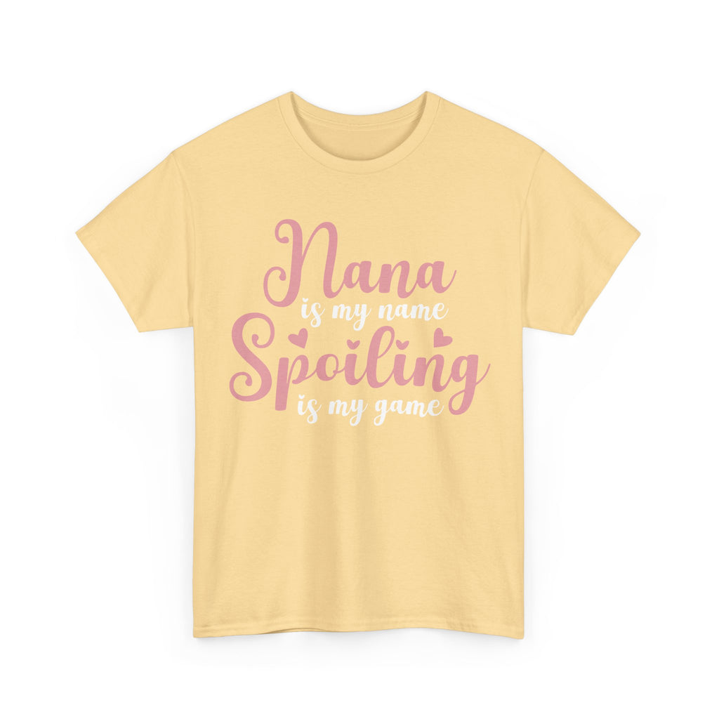 Nana Is My Name Spoiling Is My Game Tee Shirt - Funny Gift T-Shirt For Nana Nanna Grandma Grandmother NEW