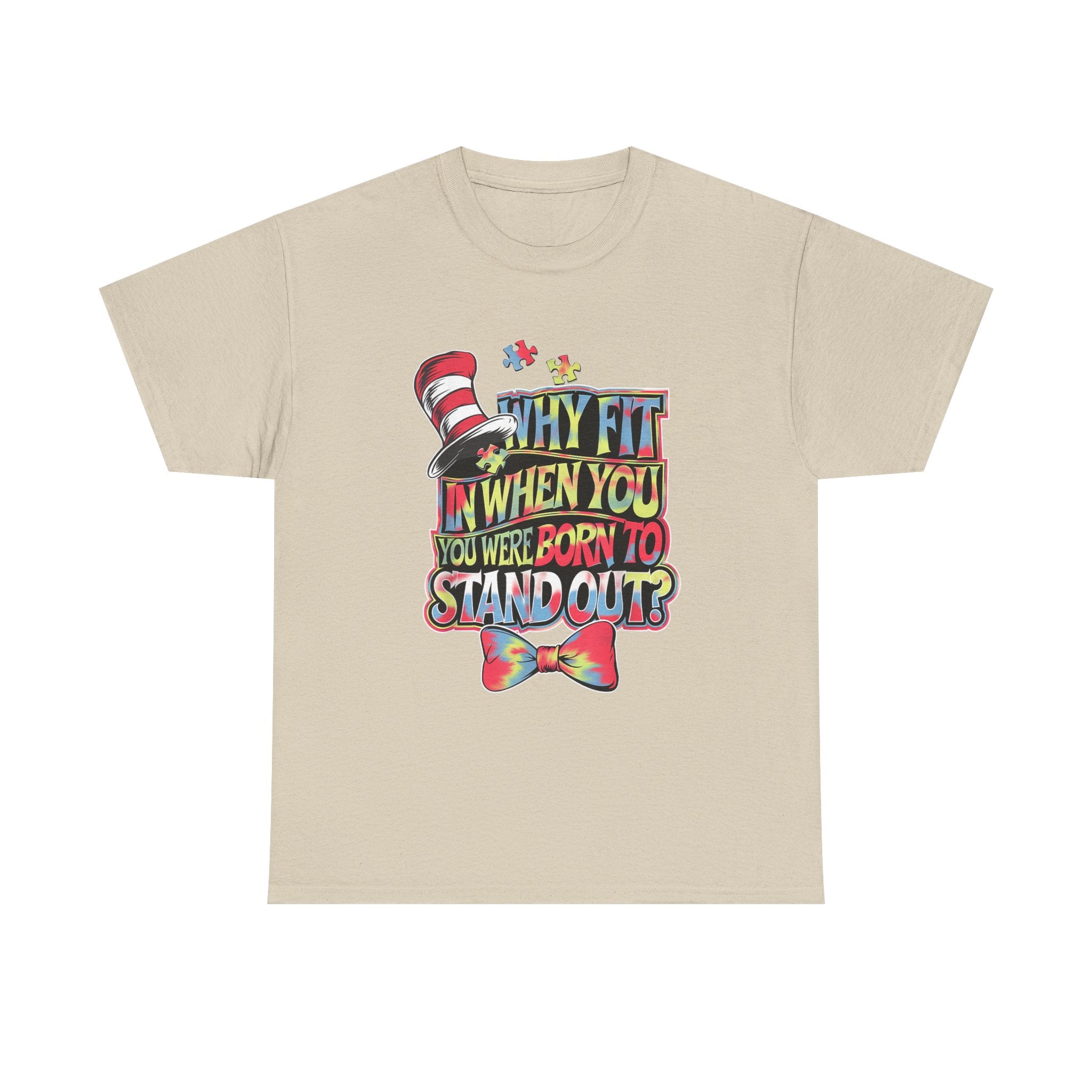 T-Shirt - Why Fit In When You Were Born To Stand Out - Autism ADHD ASD Tee Shirt