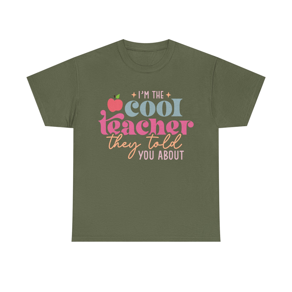 I'm The Cool Teacher They Told You About Tee Shirt - Funny Gift T-Shirt for Teachers - School Leaver Gift NEW